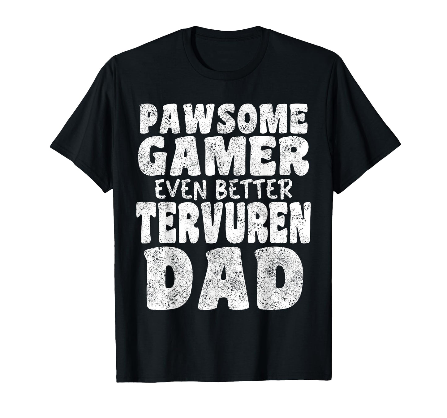 Pawsome Gamer Even Better Tervuren T-Shirt - Aesthetic Graphic Men Women - T-Shirt, Sweatshirt, Hoodie