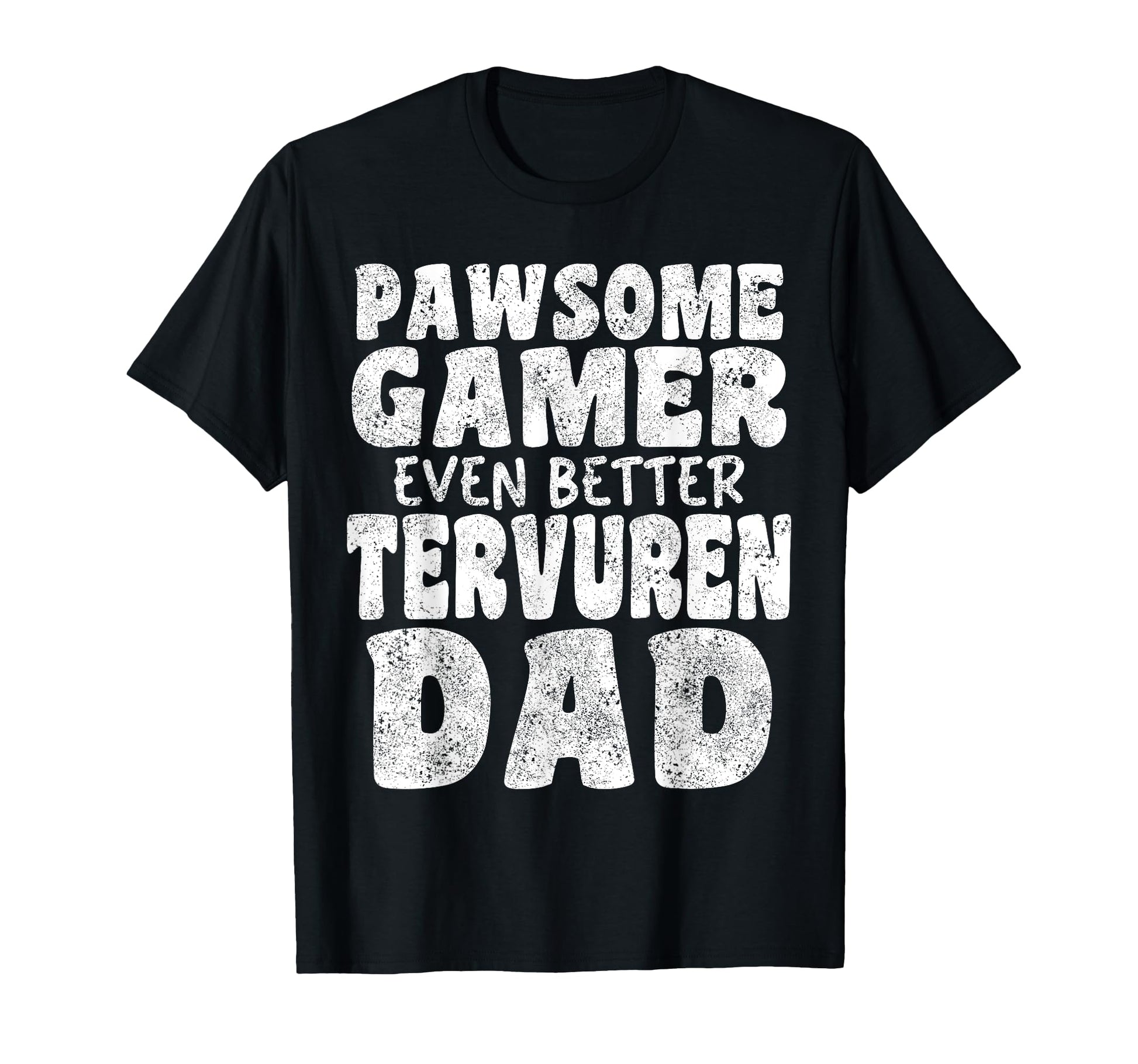 Pawsome Gamer Even Better Tervuren T-Shirt - Aesthetic Graphic Men Women - T-Shirt, Sweatshirt, Hoodie