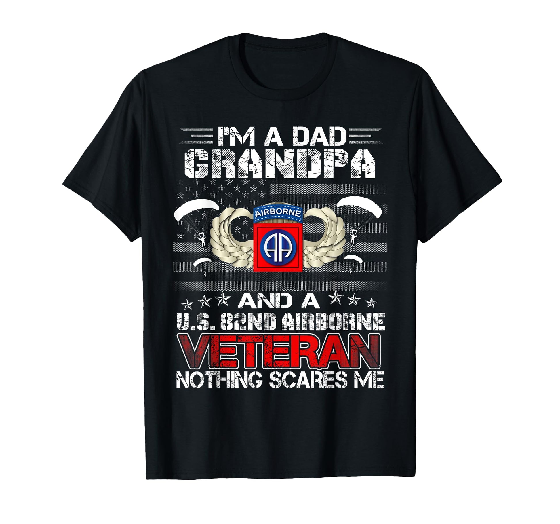 Im Dad Grandpa And 82Nd Airborne Veteran T-Shirt - Unique Graphic Unisex - T-Shirt, Sweatshirt, Hoodie