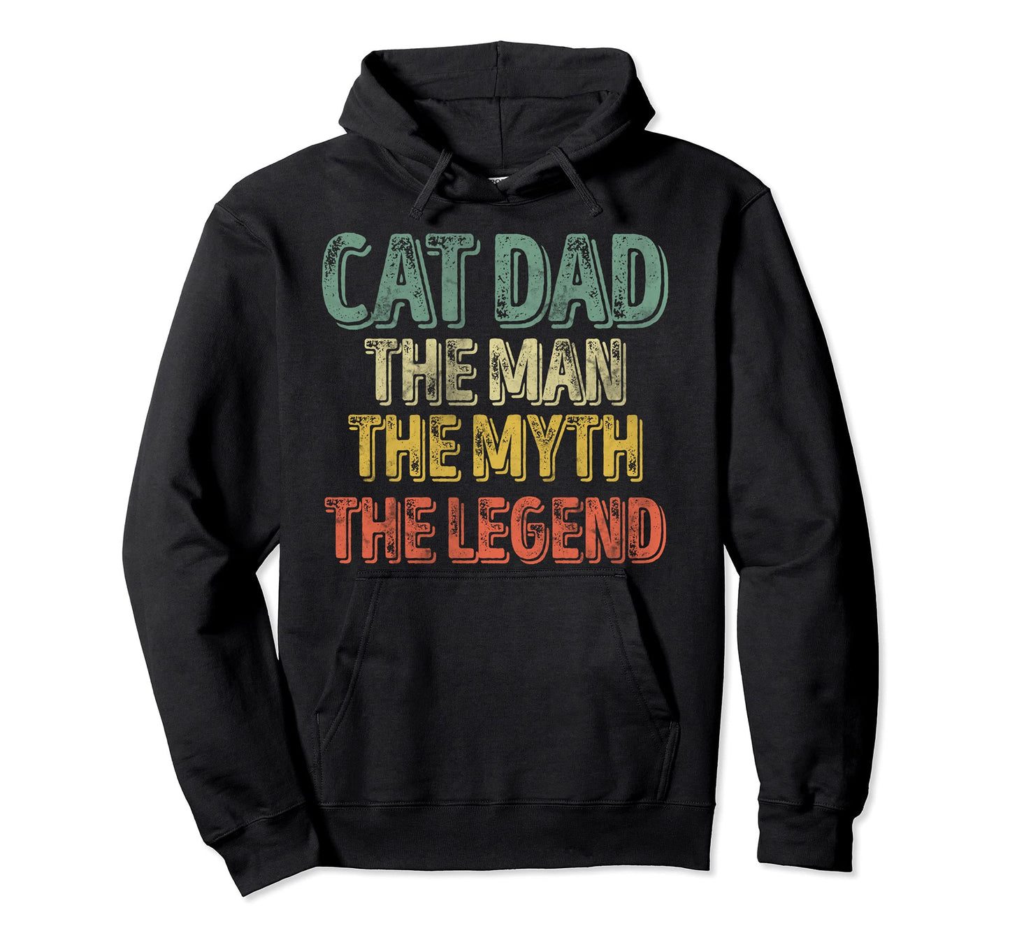 Cat Dad Myth Legend Fathers Day Hoodie - Graphic Print Men Women - T-Shirt, Sweatshirt, Hoodie