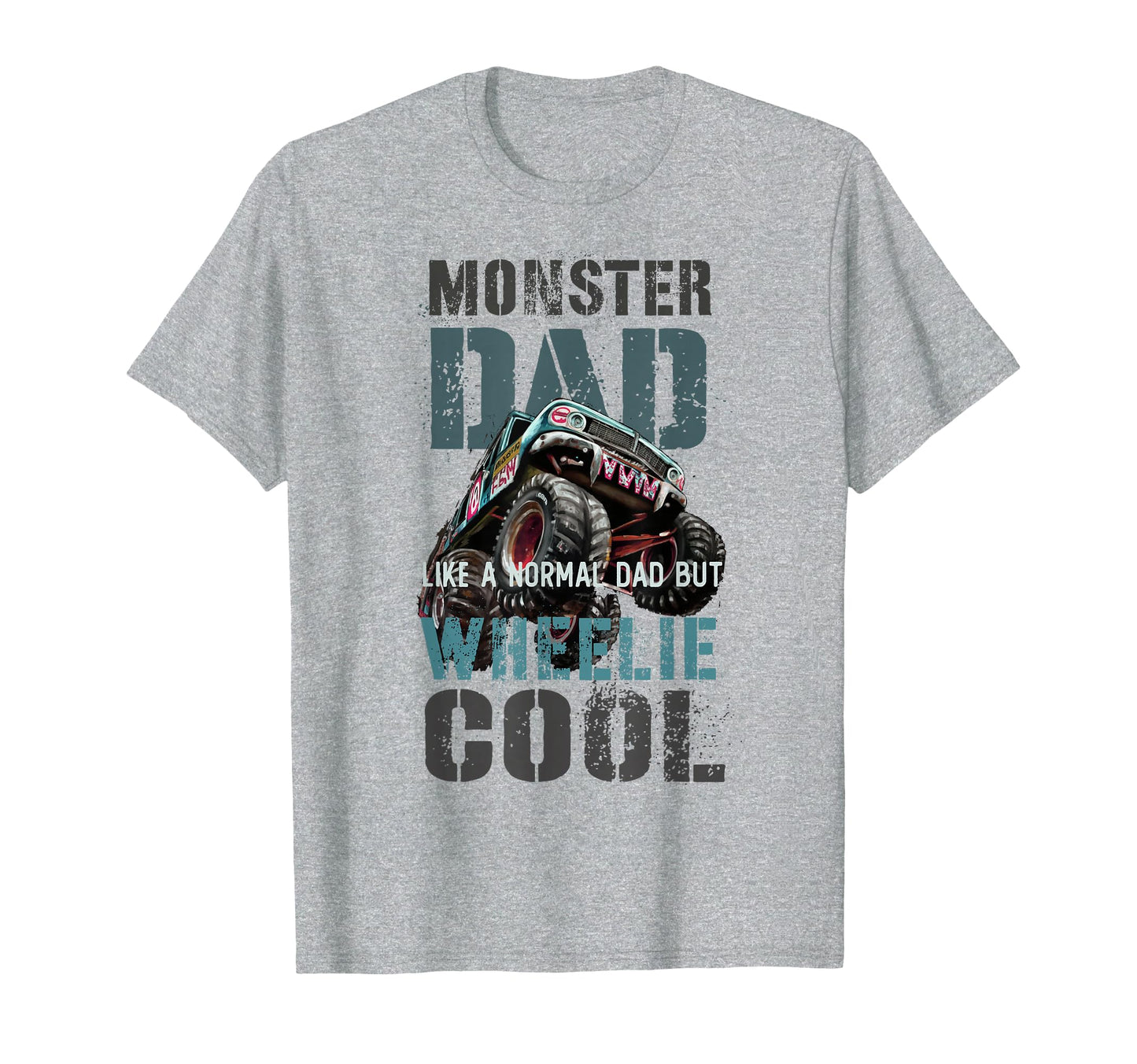 Monster Truck Dad Like Normal Daddy But T-Shirt - Streetwear Style Unisex - T-Shirt, Sweatshirt, Hoodie