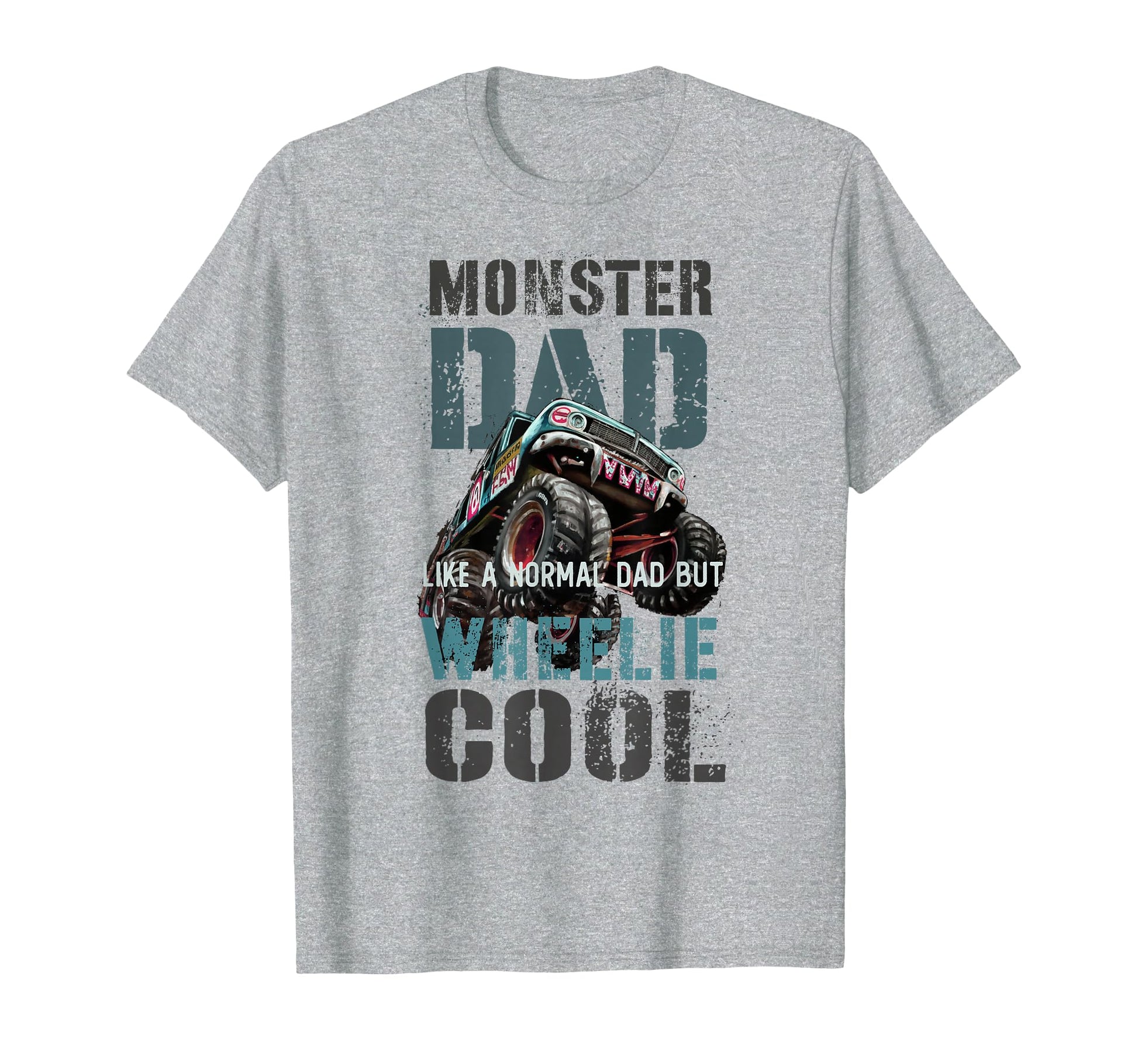 Monster Truck Dad Like Normal Daddy But T-Shirt - Streetwear Style Unisex - T-Shirt, Sweatshirt, Hoodie