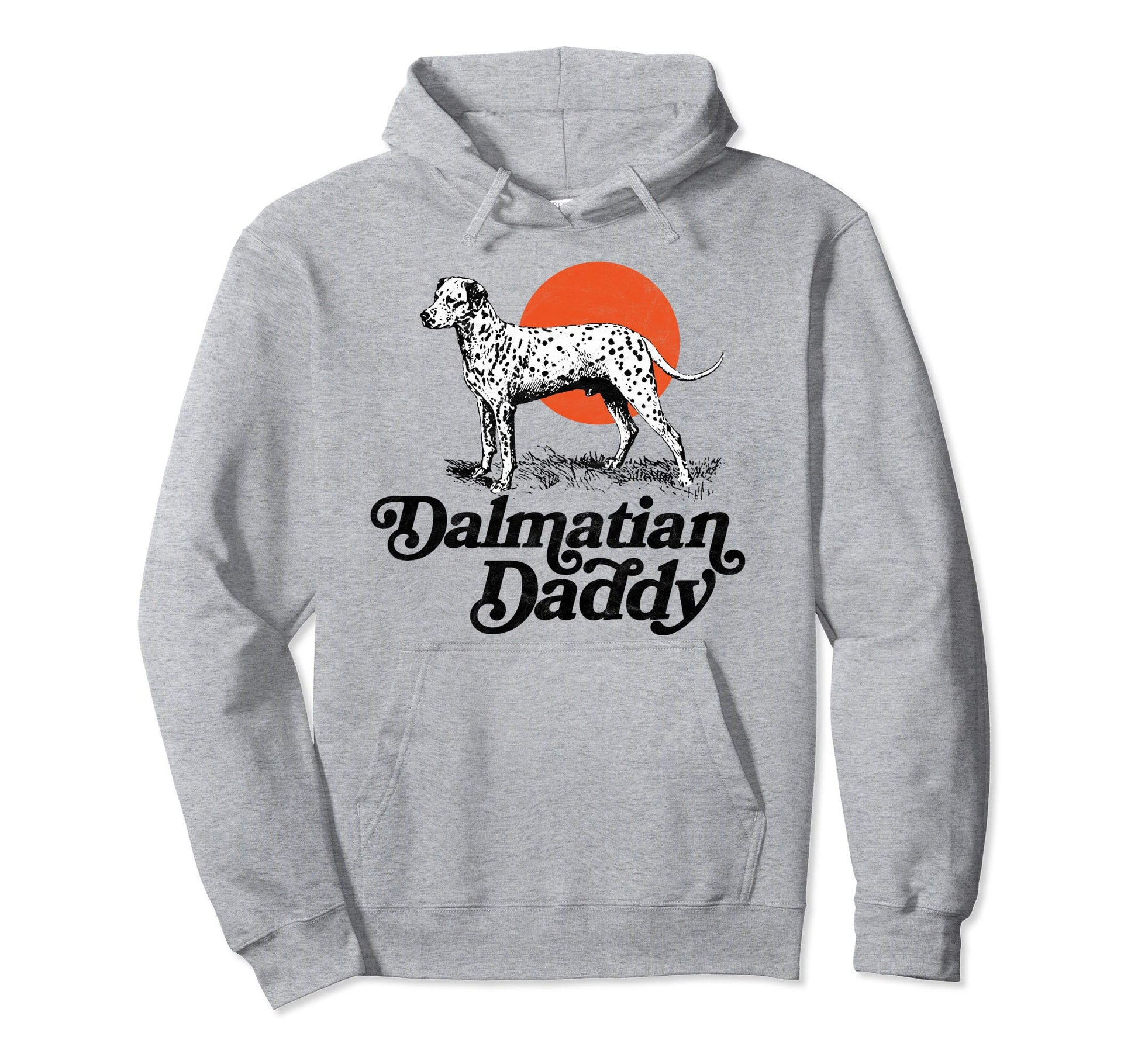 Dalmatian Daddy Funny 80S Hoodie - Casual Everyday Wear Men Women - T-Shirt, Sweatshirt, Hoodie