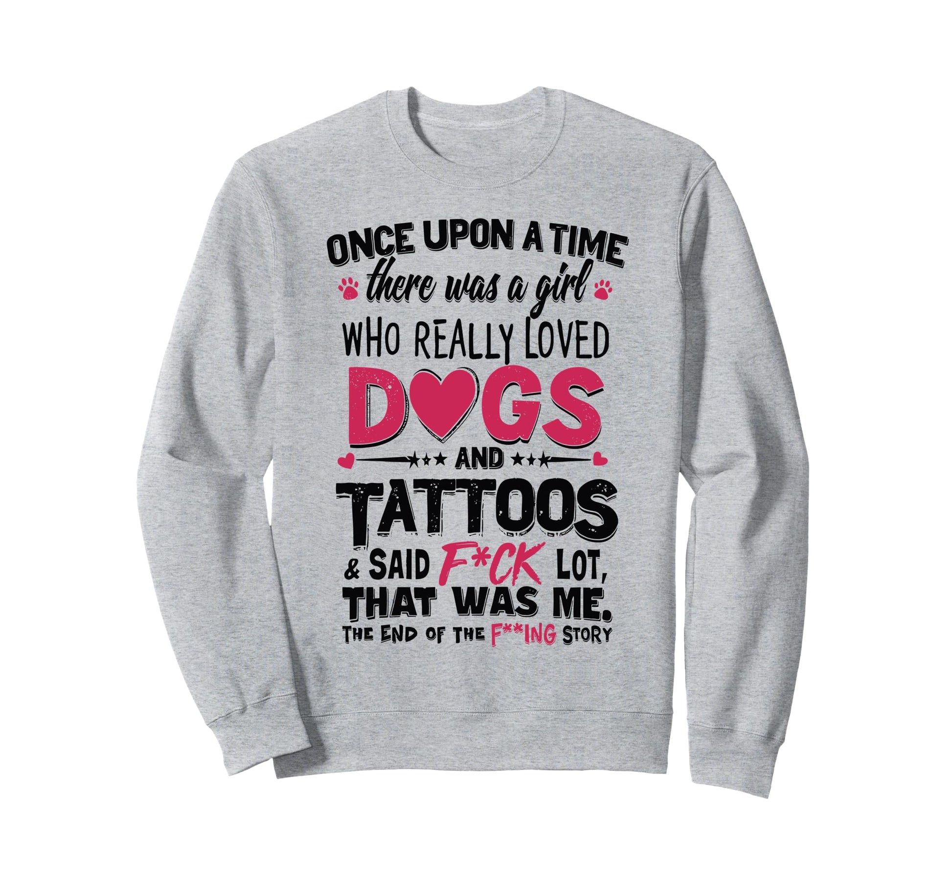 Once Upon Time Was Who Loved Dogs Sweatshirt - Custom Art Print Unisex - T-Shirt, Sweatshirt, Hoodie