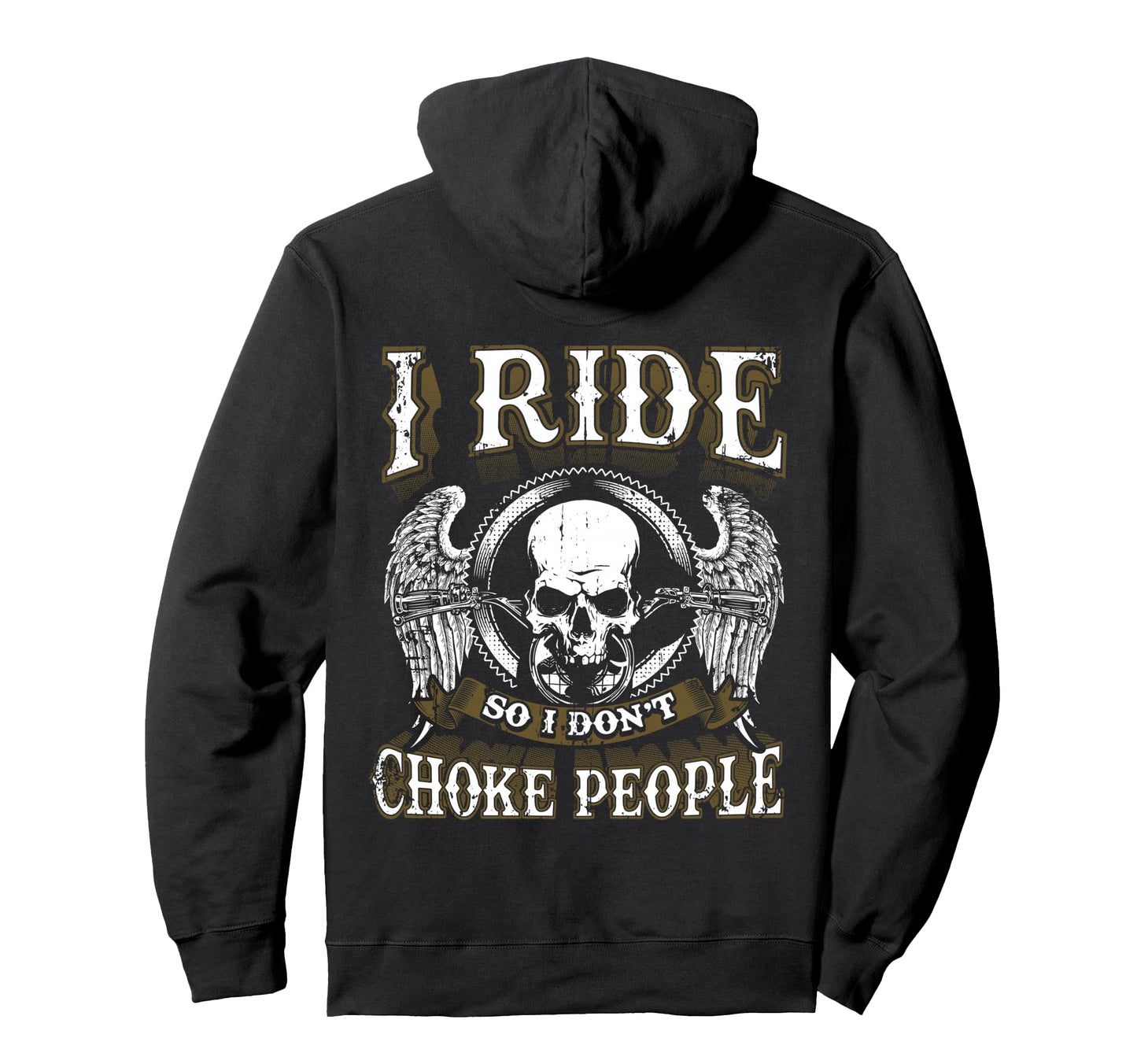 Ride Choke People Biker Wings Skull Hoodie - Trendy Graphic for Adults - T-Shirt, Sweatshirt, Hoodie