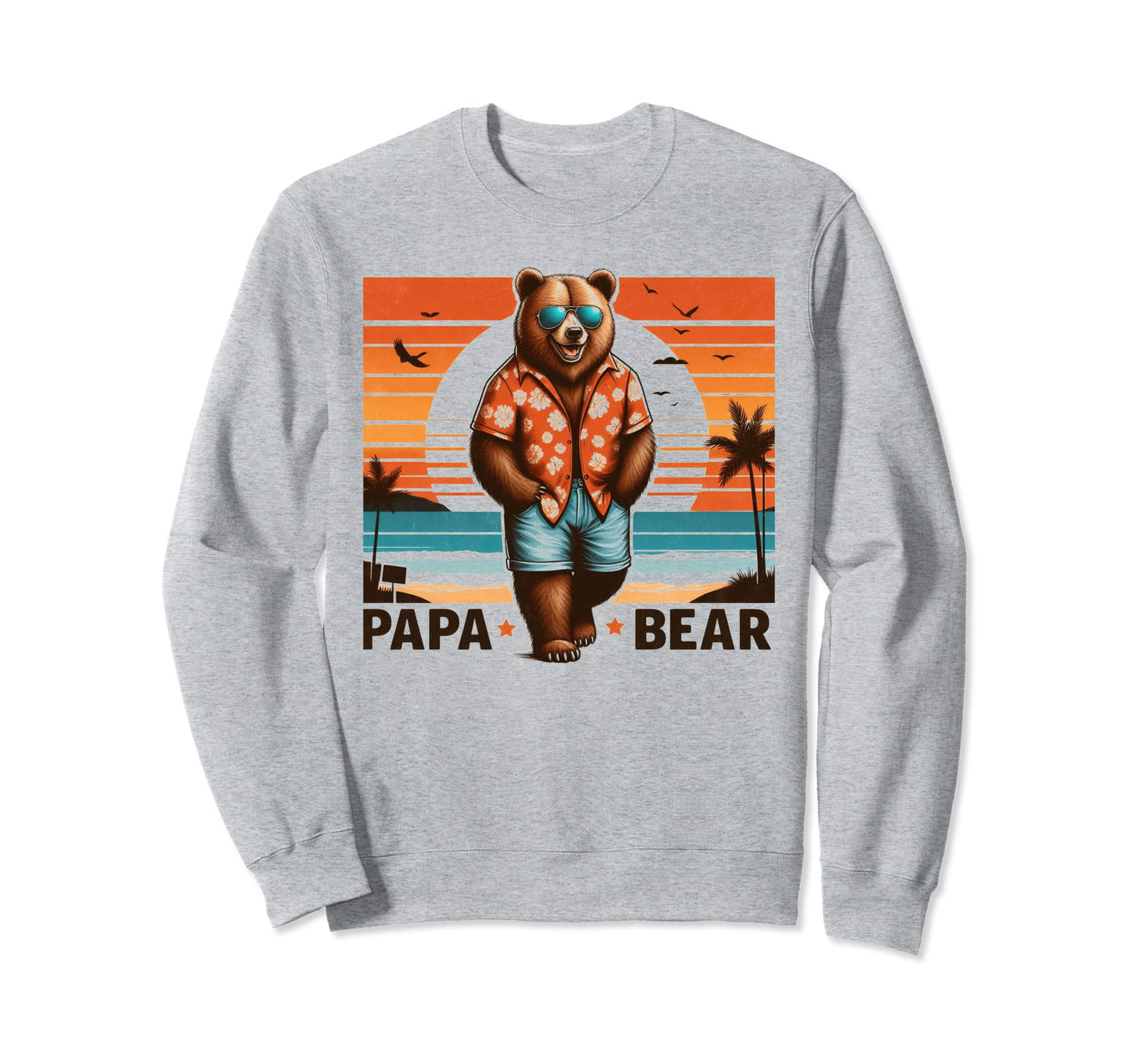 Papa Bear Sunglasses Funny Bear Dad Sweatshirt - Streetwear Style Unisex - T-Shirt, Sweatshirt, Hoodie