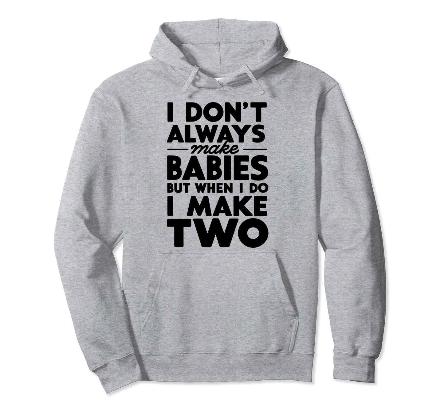 Make Two Twin Dad Funny Daddy Hoodie - Casual Everyday Wear Men Women - T-Shirt, Sweatshirt, Hoodie