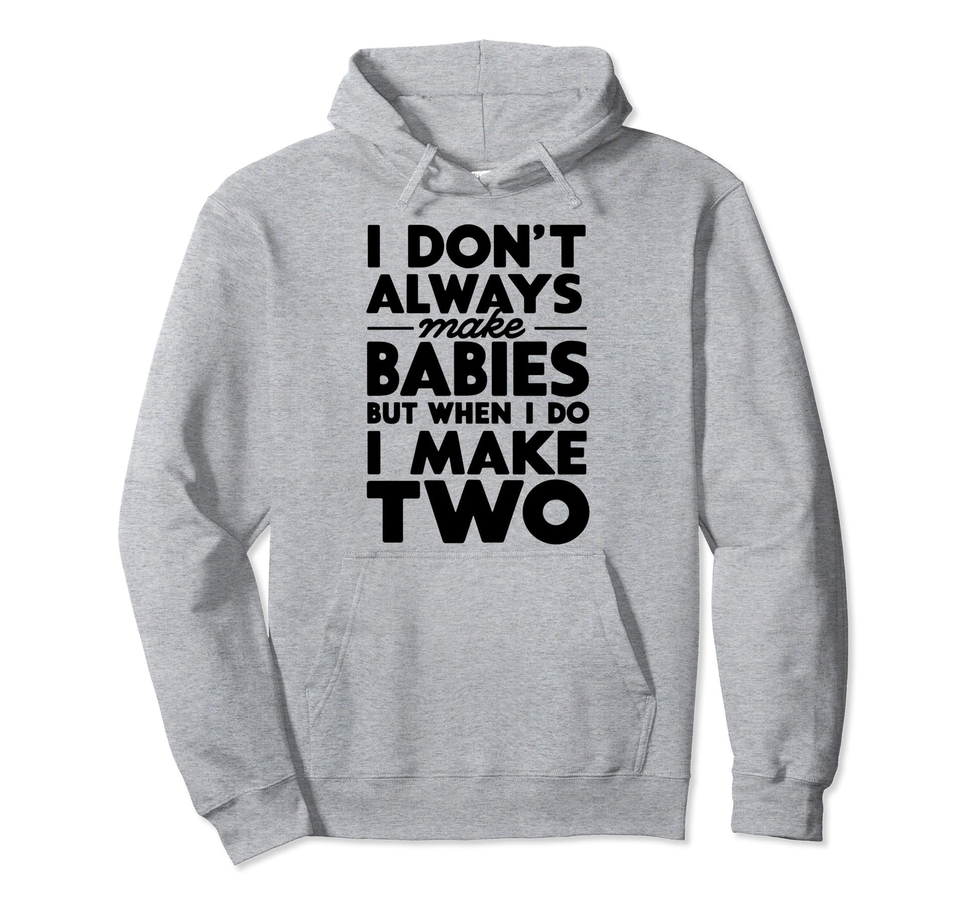 Make Two Twin Dad Funny Daddy Hoodie - Casual Everyday Wear Men Women - T-Shirt, Sweatshirt, Hoodie