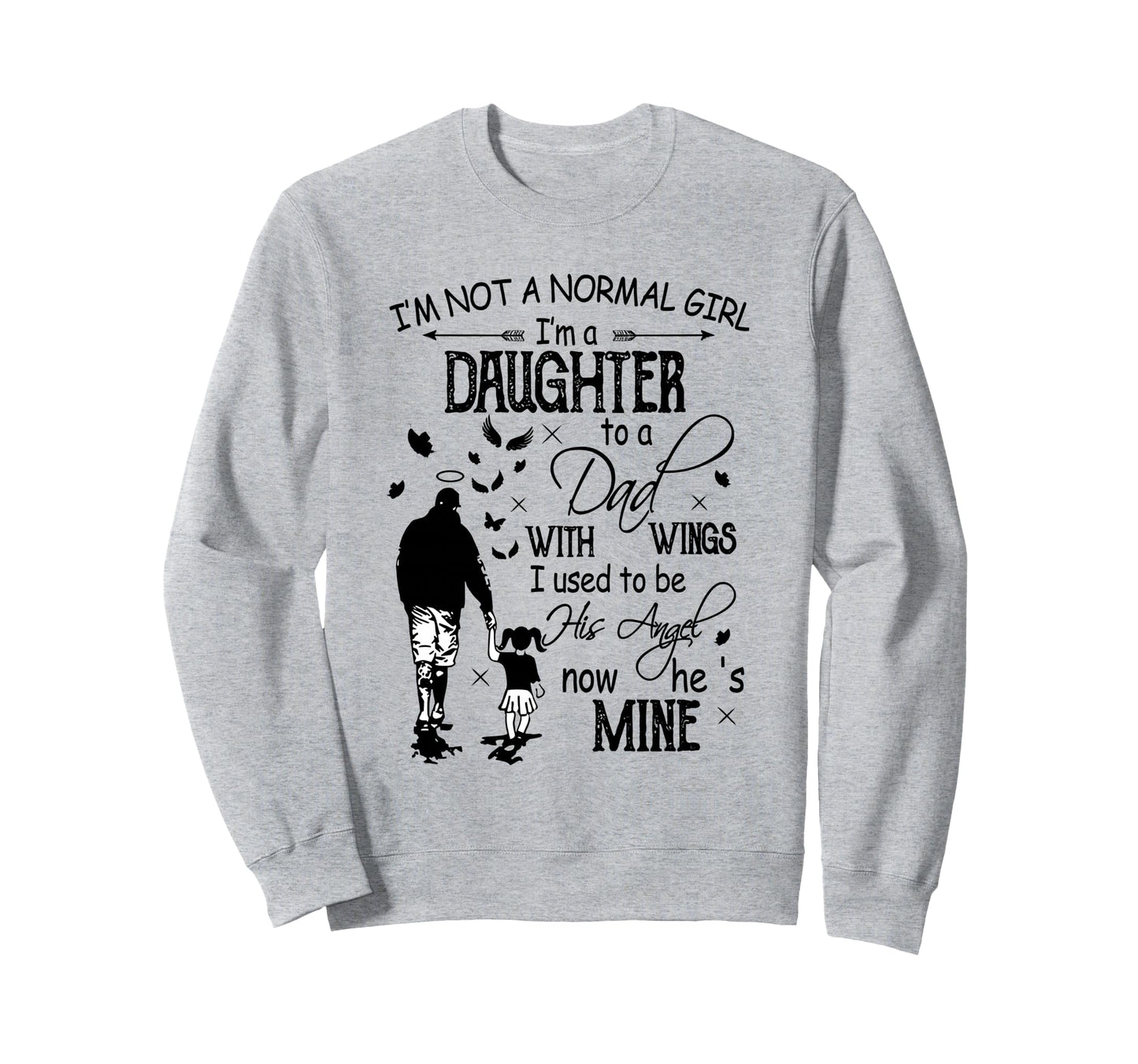 Im Not Normal Daughter To Dad Wings Sweatshirt - Trendy Graphic for Adults - T-Shirt, Sweatshirt, Hoodie