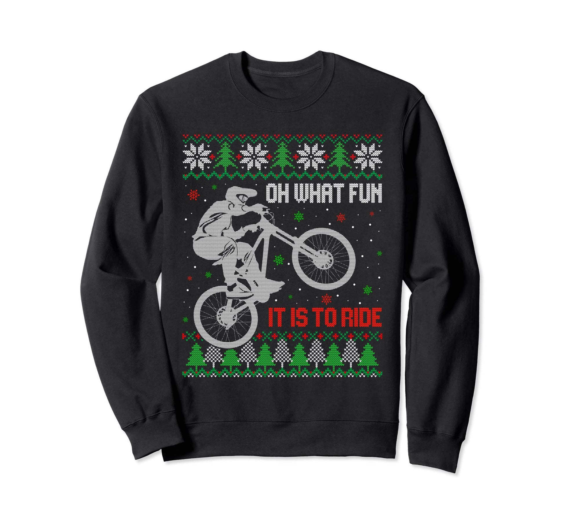 Ugly Oh What Fun It Is To Ride Sweatshirt - Fun Novelty Design for Adults - T-Shirt, Sweatshirt, Hoodie