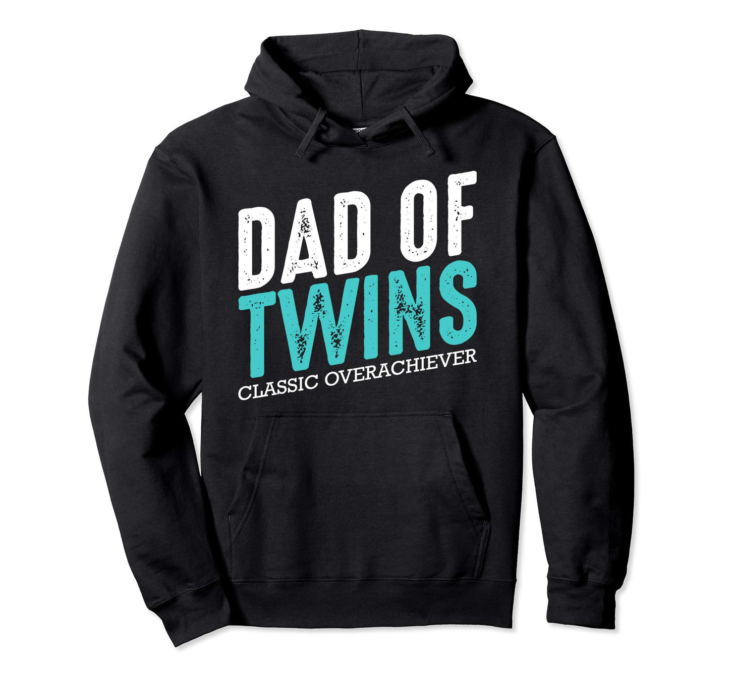 Dad Twins Overachiever Family Funny Hoodie - Fun Novelty Design Unisex - T-Shirt, Sweatshirt, Hoodie