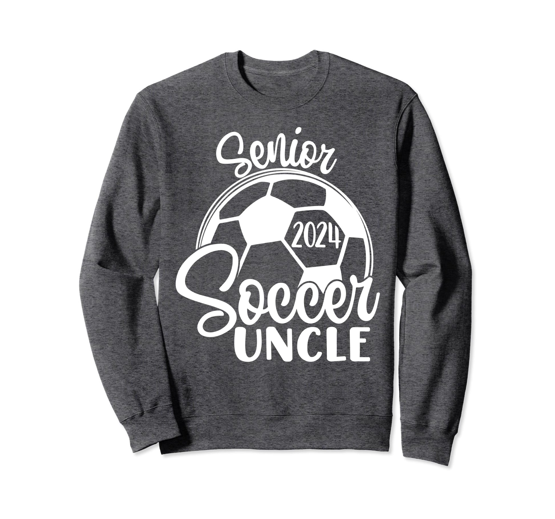 Senior Soccer Uncle 2024 Class Sweatshirt - Streetwear Style Men Women - T-Shirt, Sweatshirt, Hoodie
