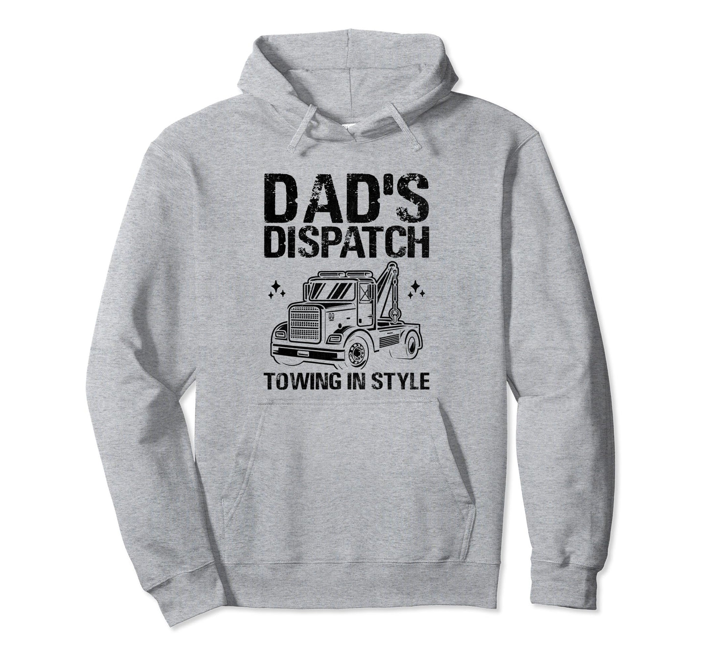 Dads Dispatch Towing Tow Truck Driver Hoodie - Casual Everyday Wear Unisex - T-Shirt, Sweatshirt, Hoodie