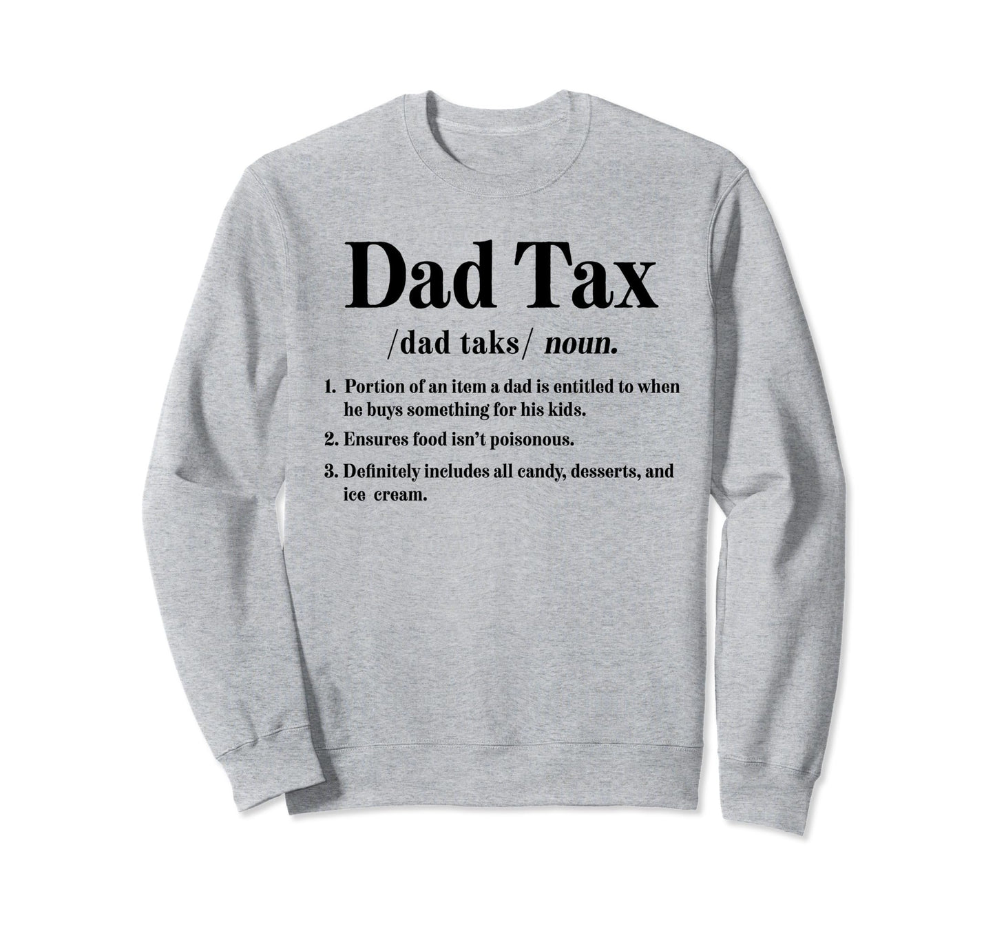Dad Tax Definition Novelty Funny Sweatshirt - Streetwear Style for Adults - T-Shirt, Sweatshirt, Hoodie
