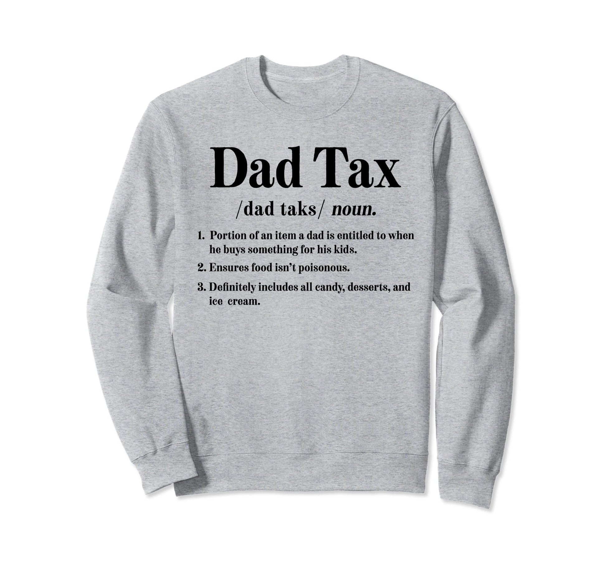 Dad Tax Definition Novelty Funny Sweatshirt - Streetwear Style for Adults - T-Shirt, Sweatshirt, Hoodie