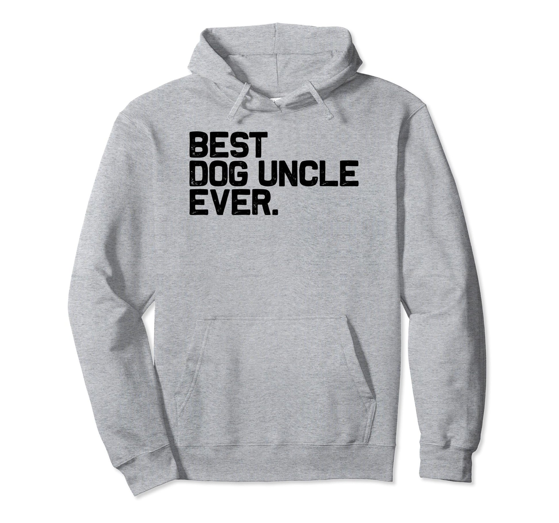 Funny Pet Puppy Best Dog Uncle Ever Hoodie - Fun Novelty Design for Adults - T-Shirt, Sweatshirt, Hoodie