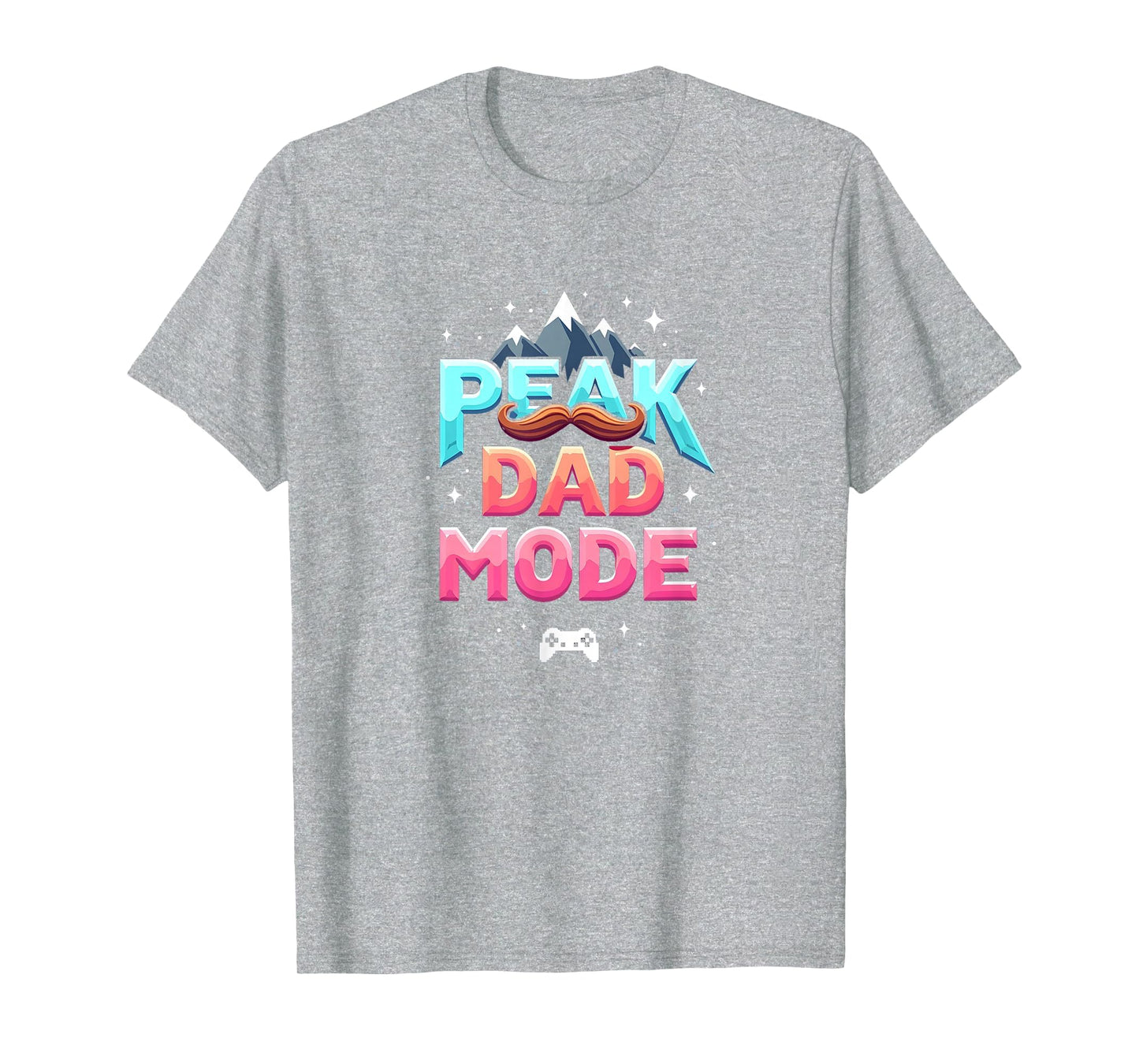 Peak Dad Mode My Dad Era Mountain T-Shirt - Casual Everyday Wear Unisex - T-Shirt, Sweatshirt, Hoodie