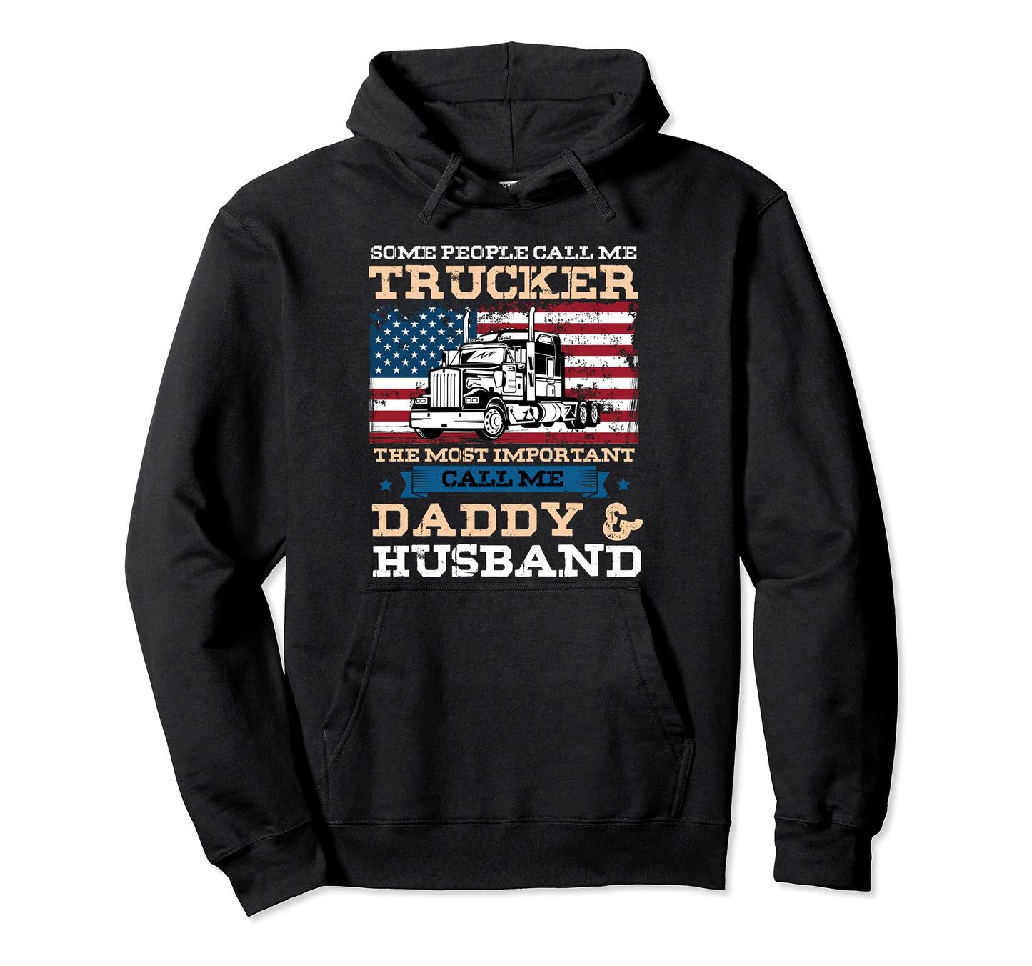Some People Call Me Trucker Most Hoodie - Novelty Apparel for Adults - T-Shirt, Sweatshirt, Hoodie