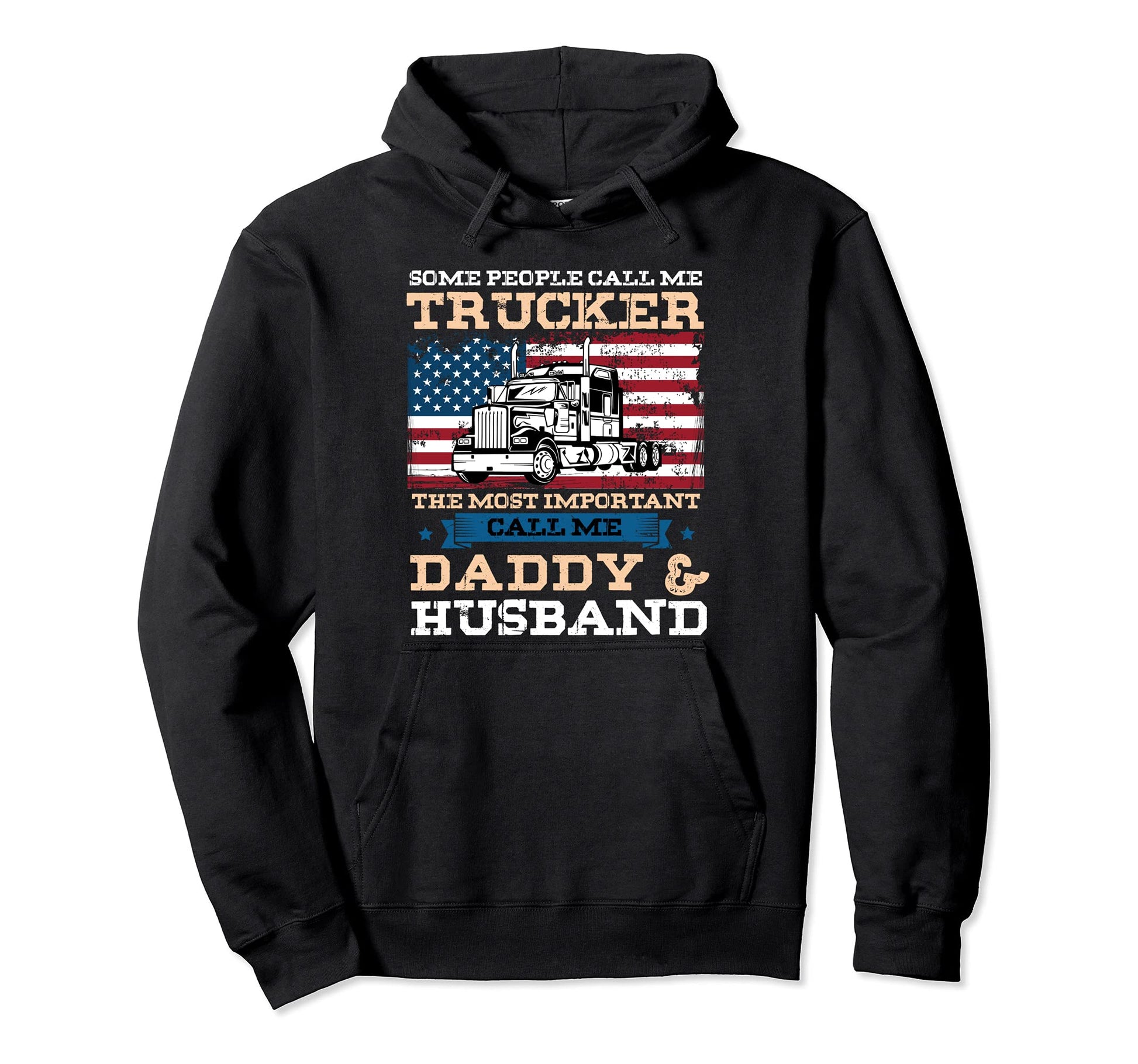 Some People Call Me Trucker Most Hoodie - Novelty Apparel for Adults - T-Shirt, Sweatshirt, Hoodie