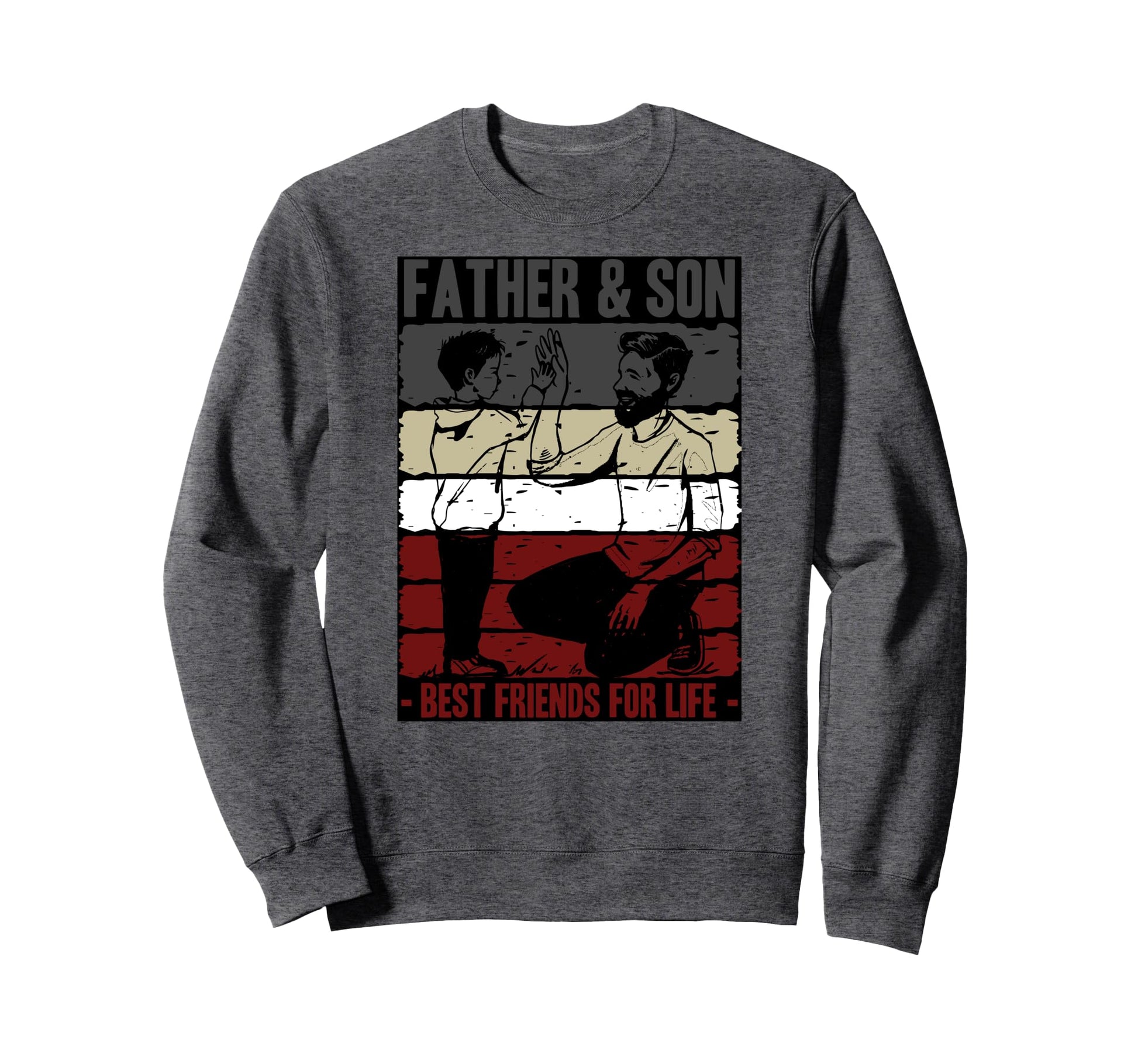 Father And Son Best Friends Life Dad Sweatshirt - Trendy Graphic Men Women - T-Shirt, Sweatshirt, Hoodie