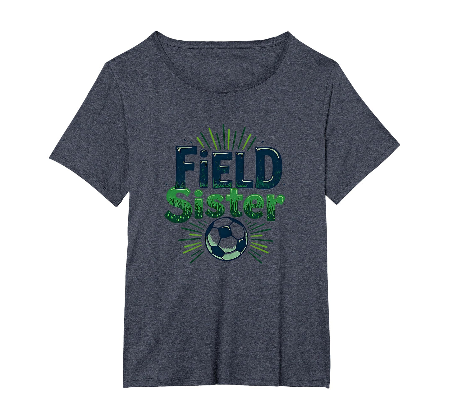 Field Sister Soccer Sibling Pride T-Shirt - Fun Novelty Design Unisex - T-Shirt, Sweatshirt, Hoodie