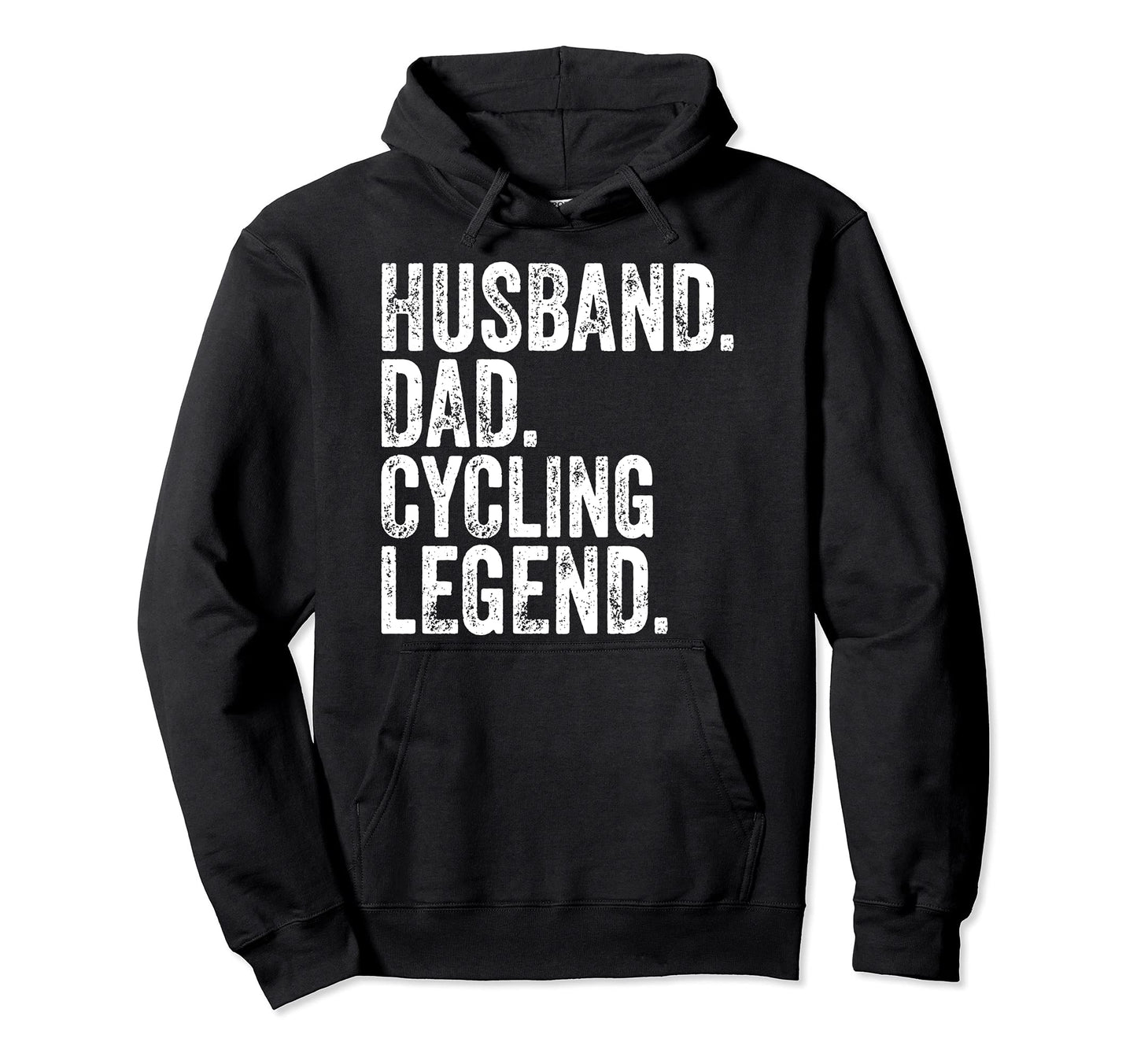 Husband Dad Cycling Legend Funny Hoodie - Fun Novelty Design Men Women - T-Shirt, Sweatshirt, Hoodie