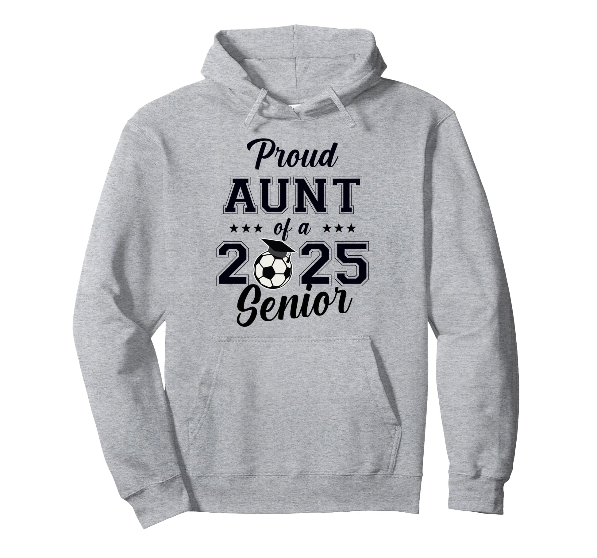 Senior Aunt Soccer Class 2025 Hoodie - Aesthetic Graphic for Adults - T-Shirt, Sweatshirt, Hoodie