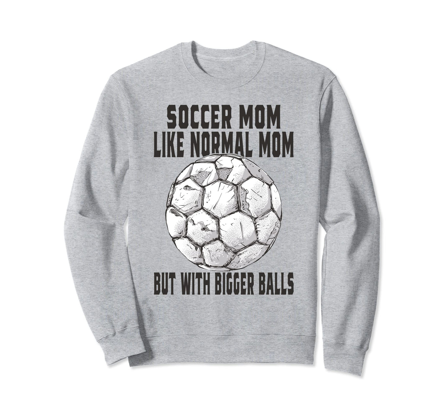 Soccer Game Day Soccer Mom Like Sweatshirt - Graphic Print for Adults - T-Shirt, Sweatshirt, Hoodie