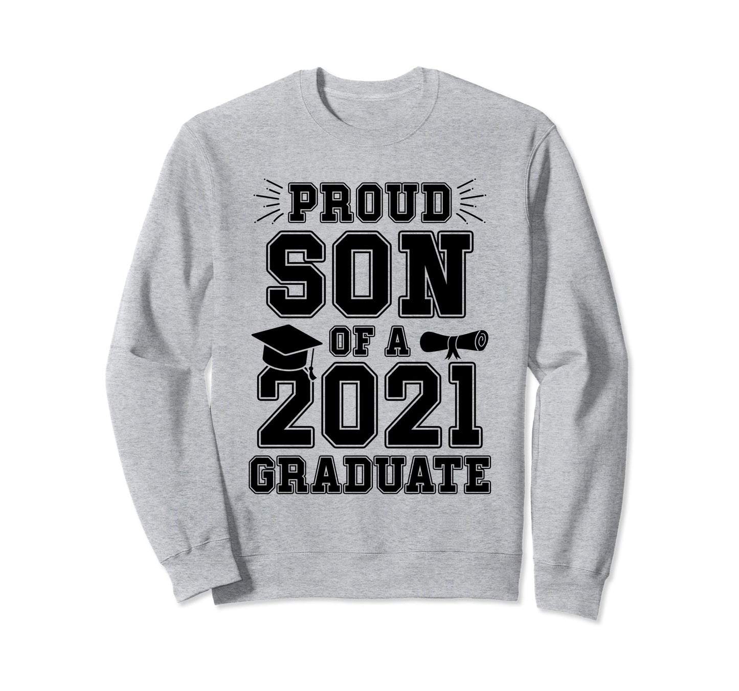 Proud Son 2021 Graduate School Sweatshirt - Minimalist Print Unisex - T-Shirt, Sweatshirt, Hoodie
