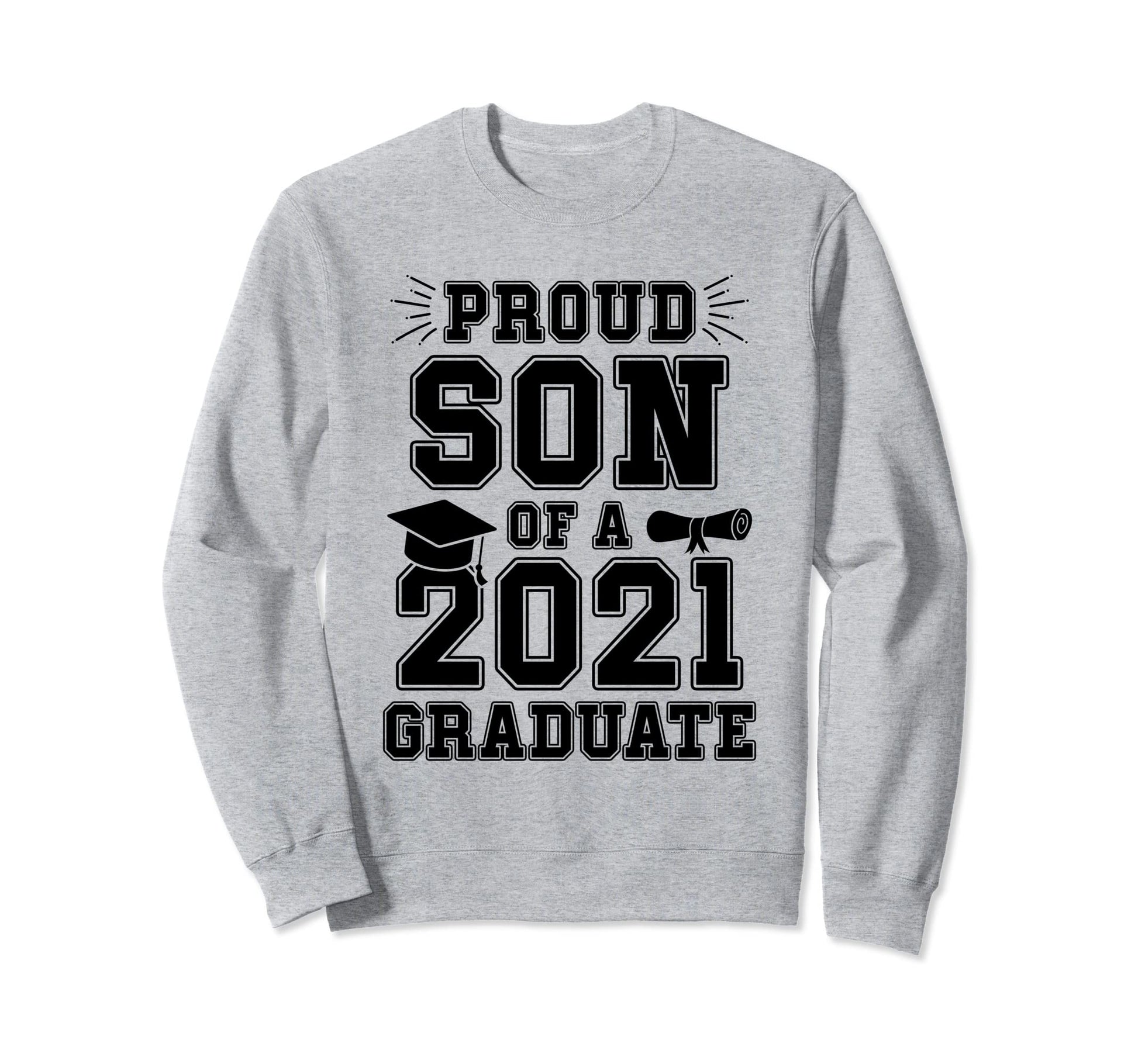 Proud Son 2021 Graduate School Sweatshirt - Minimalist Print Unisex - T-Shirt, Sweatshirt, Hoodie