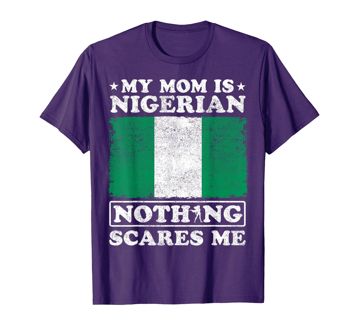 My Mom Is Nigerian Nothing Scares Me T-Shirt - Custom Art Print Unisex - T-Shirt, Sweatshirt, Hoodie