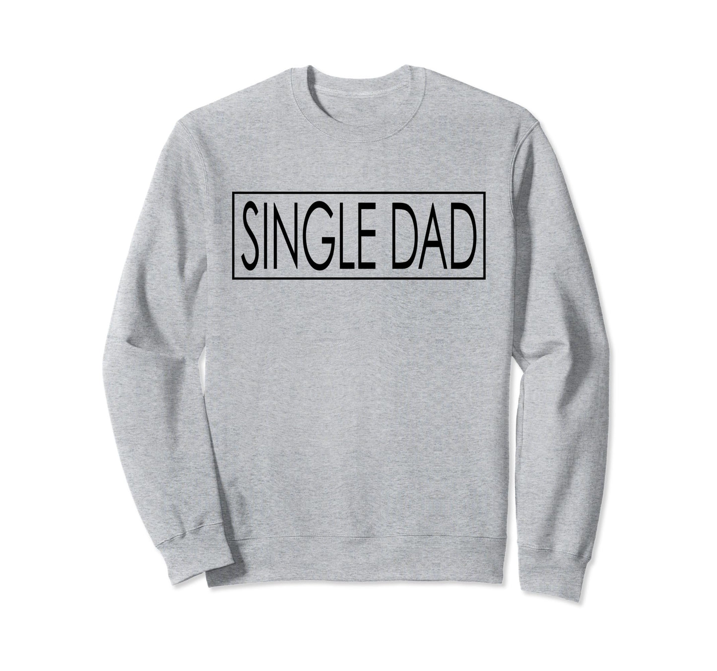 Promoted To Single Dad Mothers Day Sweatshirt - Unique Graphic Unisex - T-Shirt, Sweatshirt, Hoodie