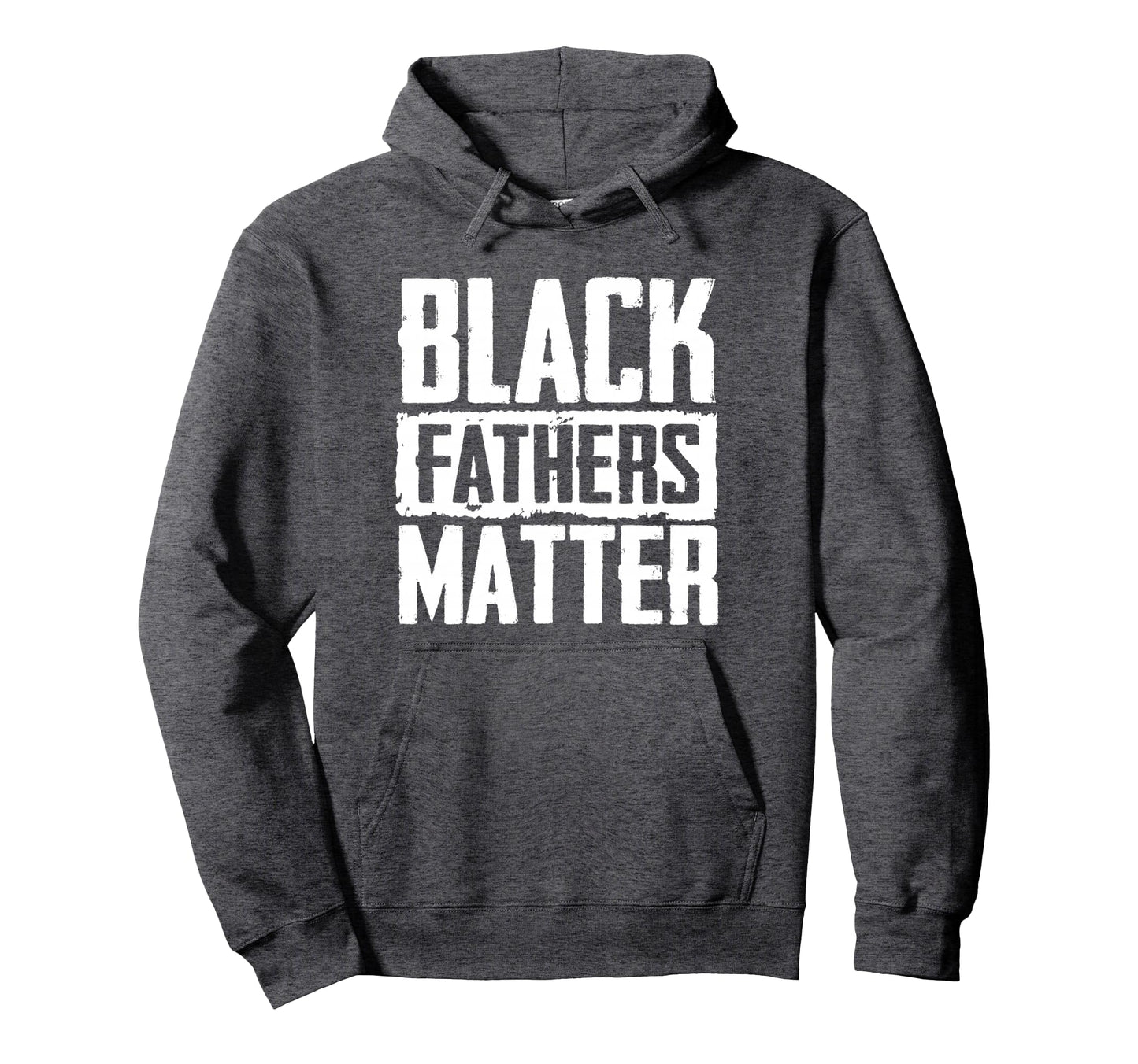 Black Fathers Matter Dads And Hoodie - Streetwear Style for Adults - T-Shirt, Sweatshirt, Hoodie