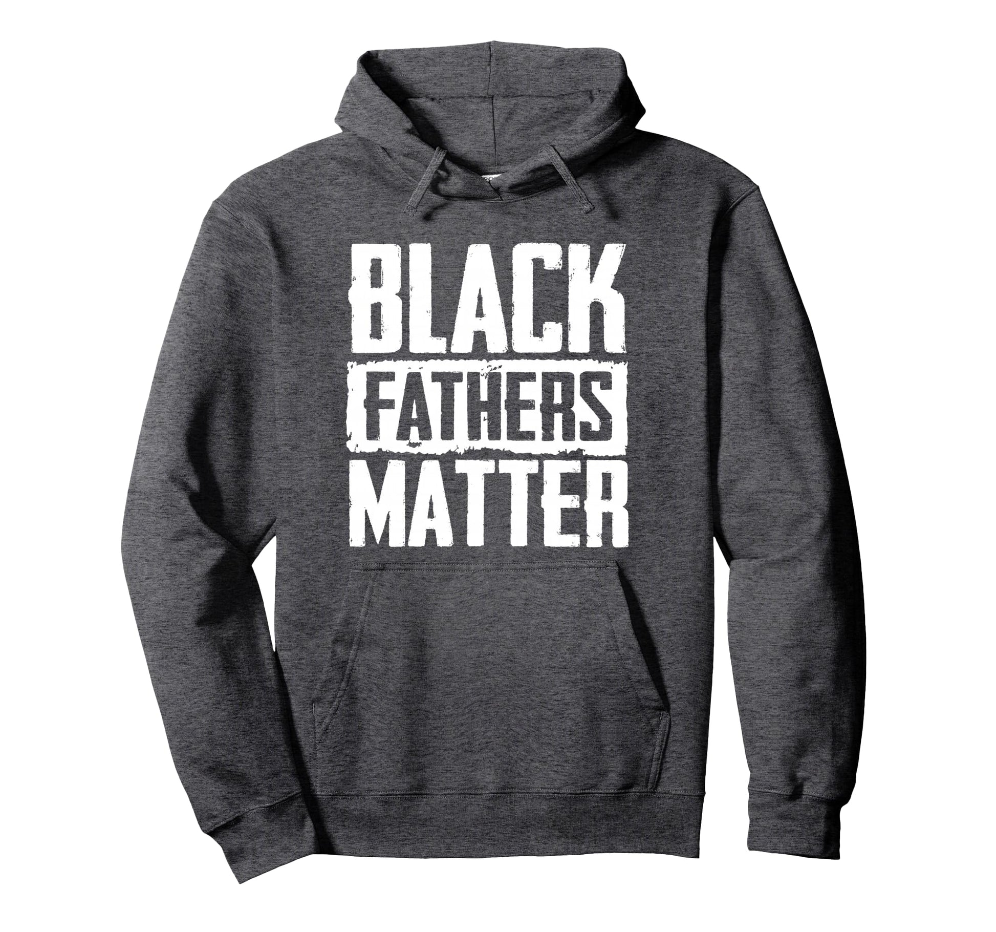 Black Fathers Matter Dads And Hoodie - Streetwear Style for Adults - T-Shirt, Sweatshirt, Hoodie