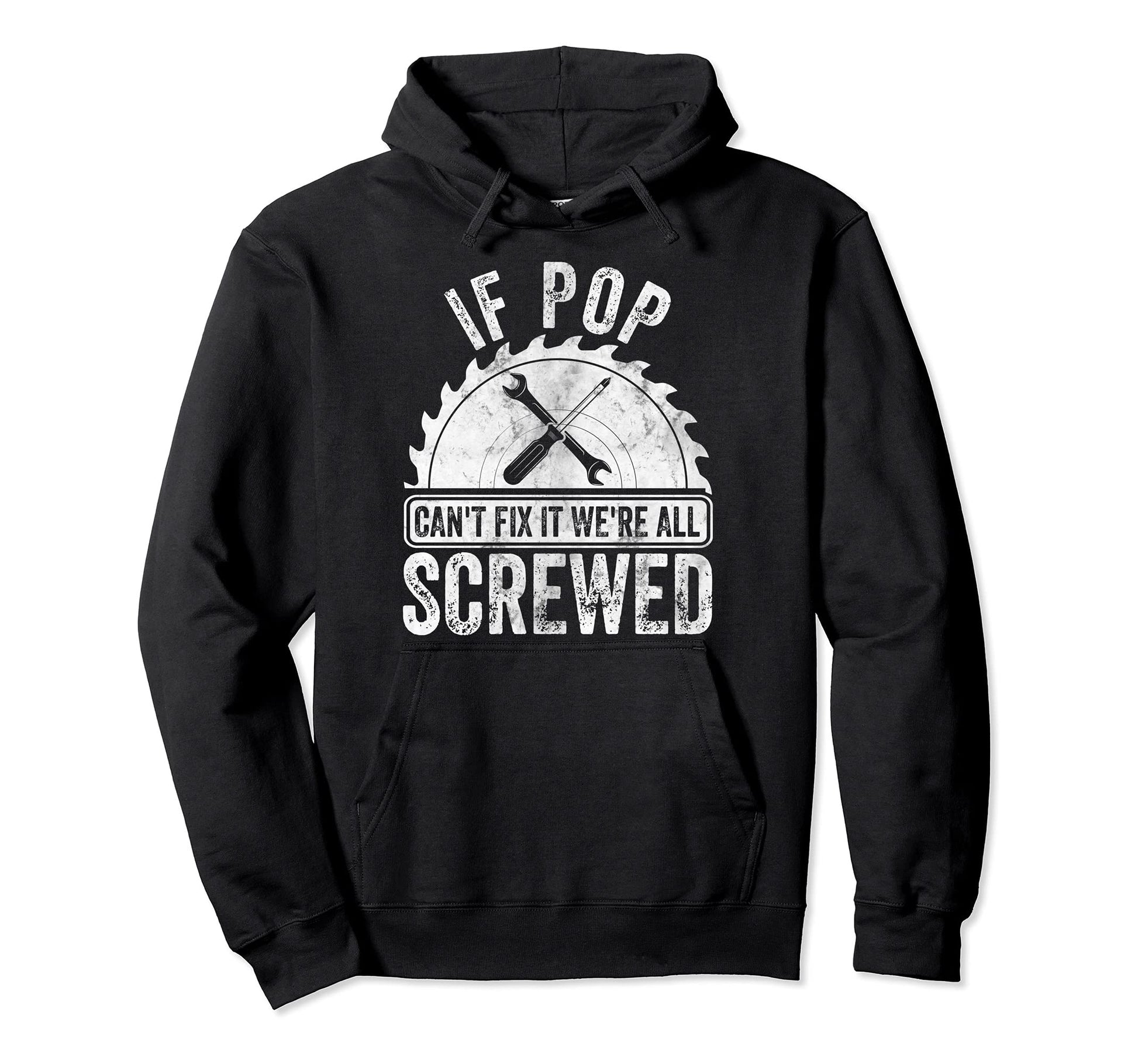 If Pop Cant Fix It Were All Screwed Hoodie - Custom Art Print Unisex - T-Shirt, Sweatshirt, Hoodie