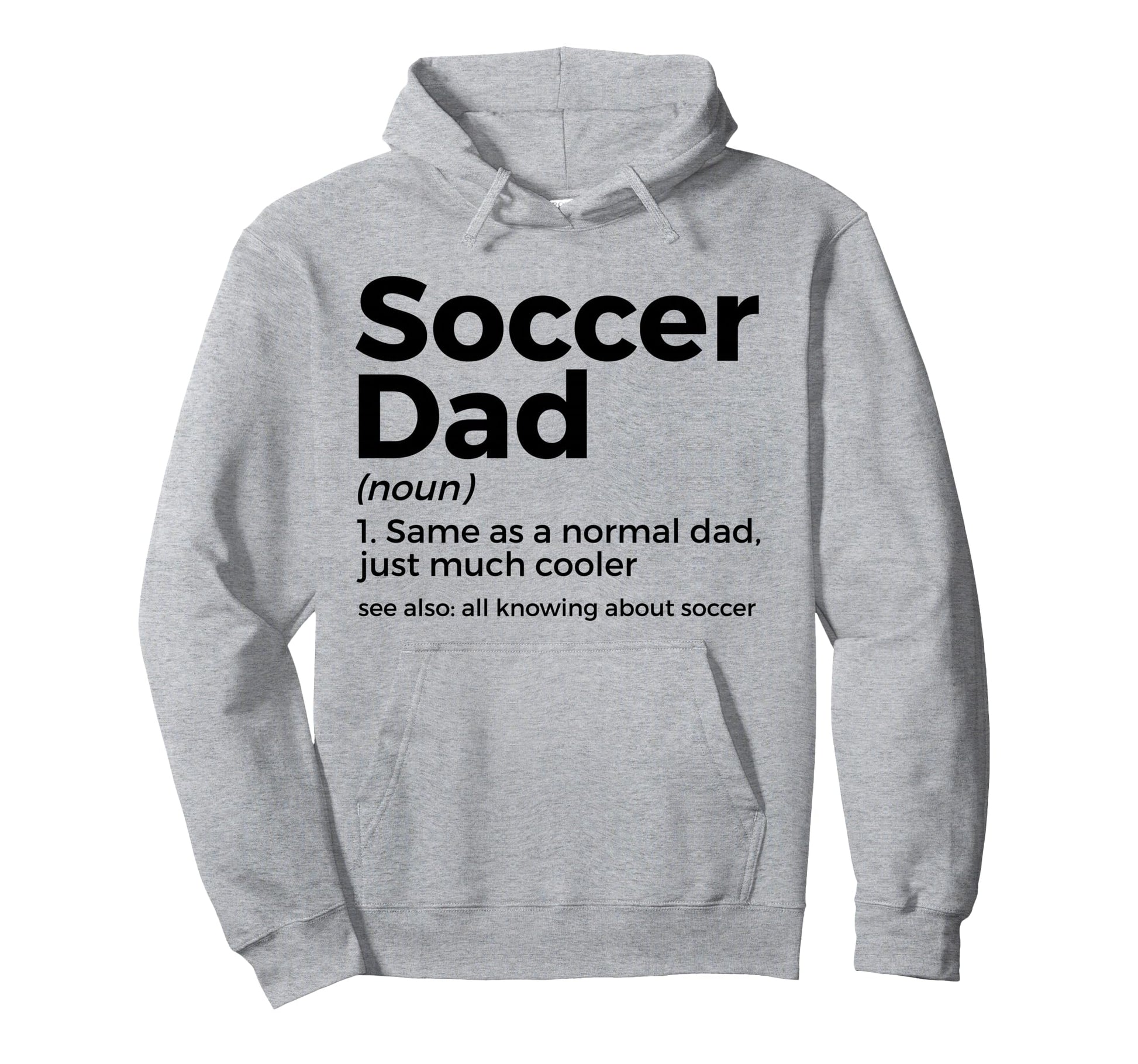 Funny Soccer Dad Definition Mens Soccer Hoodie - Trendy Graphic Men Women - T-Shirt, Sweatshirt, Hoodie