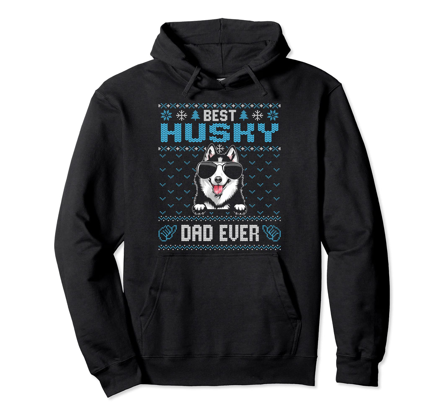Best Husky Dad Ever Ugly Dog Dad Hoodie - Novelty Apparel Unisex - T-Shirt, Sweatshirt, Hoodie