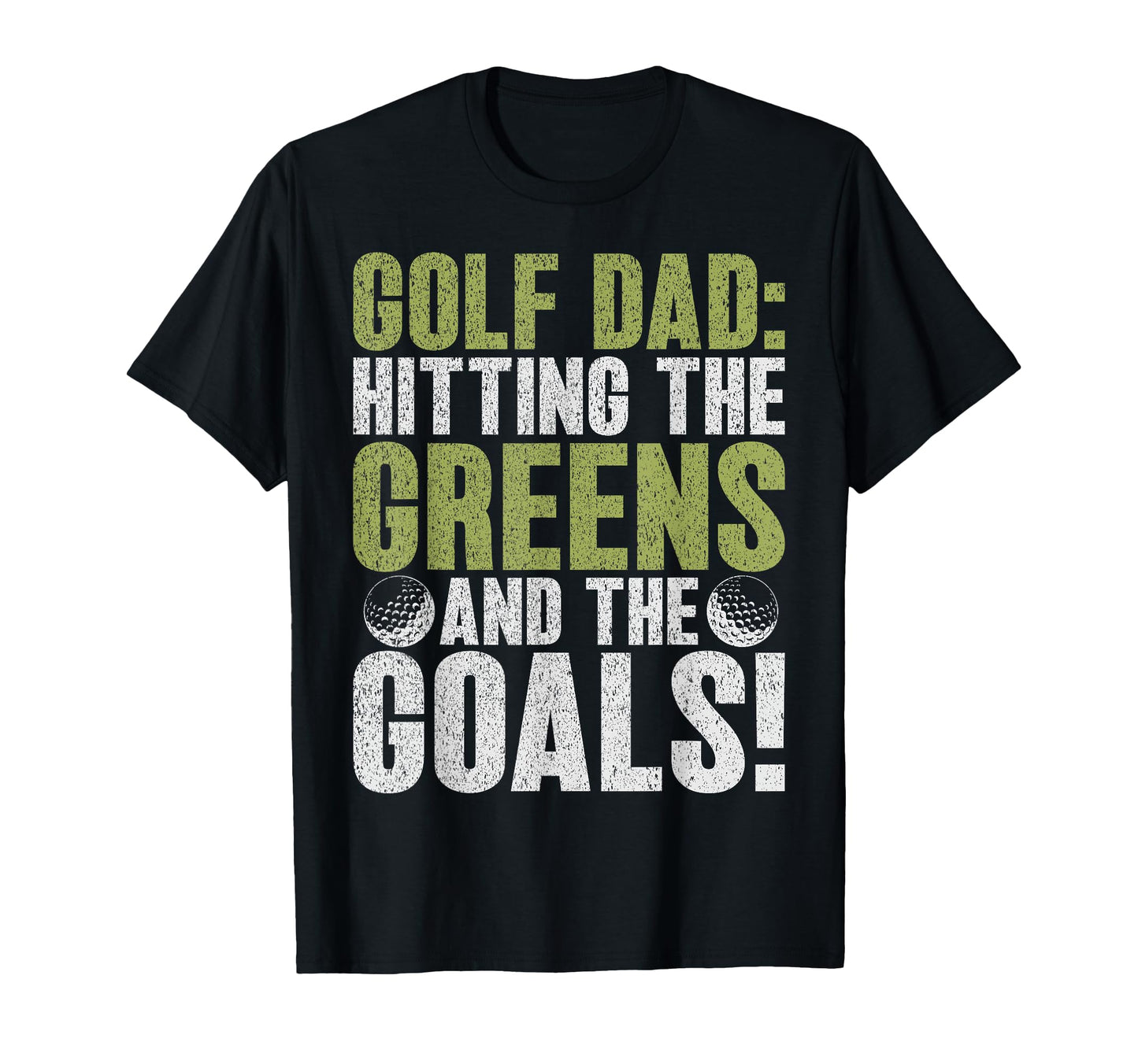 Golf Dad Hitting Greens And Goals T-Shirt - Aesthetic Graphic for Adults - T-Shirt, Sweatshirt, Hoodie