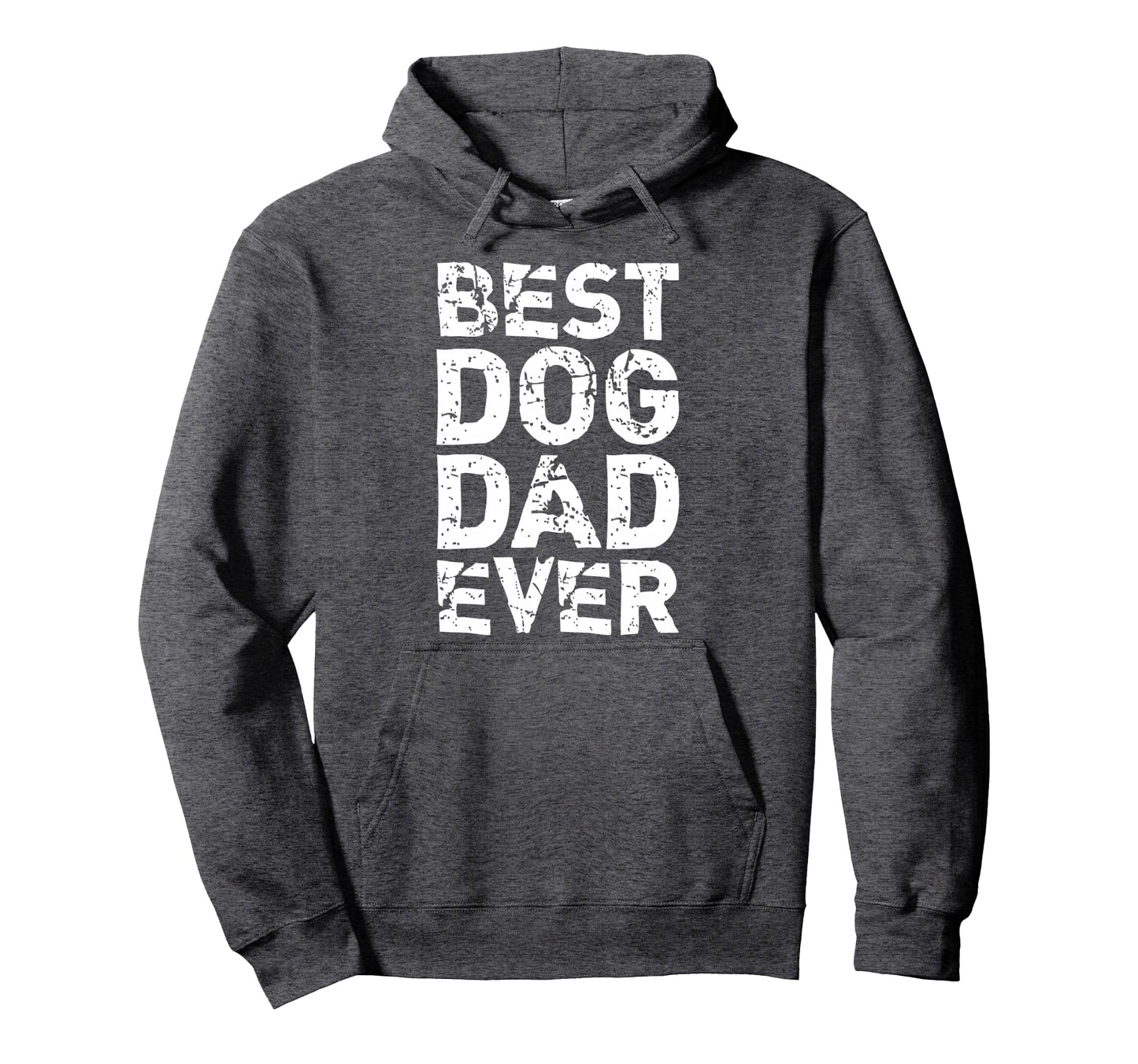Best Dog Dad Ever Daddy Funny Hoodie - Casual Everyday Wear for Adults - T-Shirt, Sweatshirt, Hoodie