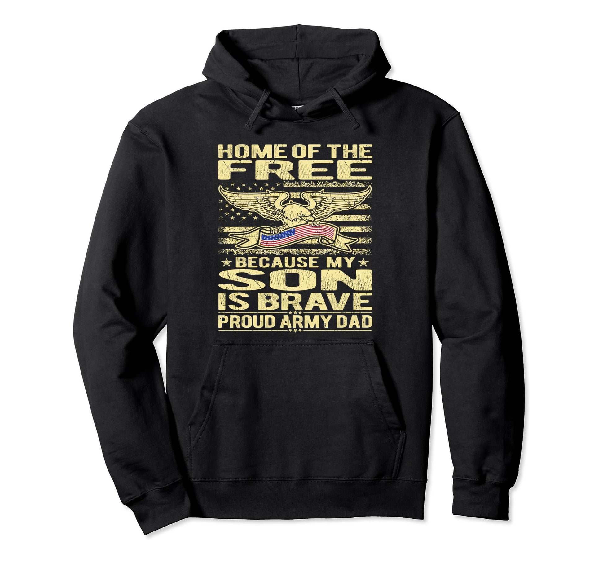Home Free My Son Is Brave Proud Army Dad Hoodie - Trendy Graphic Unisex - T-Shirt, Sweatshirt, Hoodie