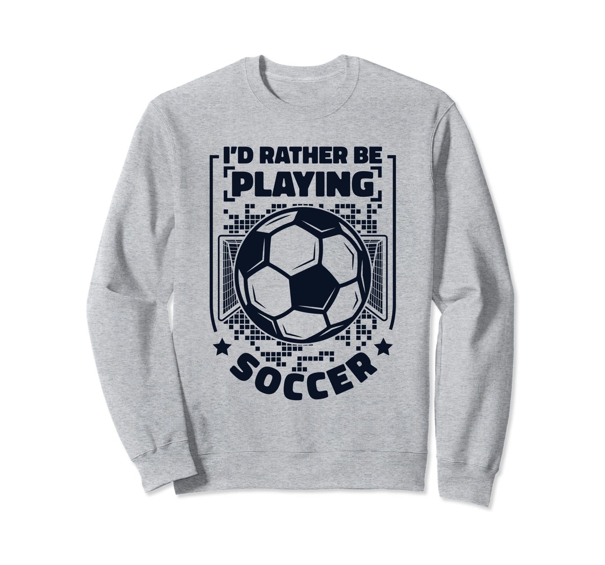 Id Rather Be Playing Soccer Goal Sweatshirt - Minimalist Print Men Women - T-Shirt, Sweatshirt, Hoodie