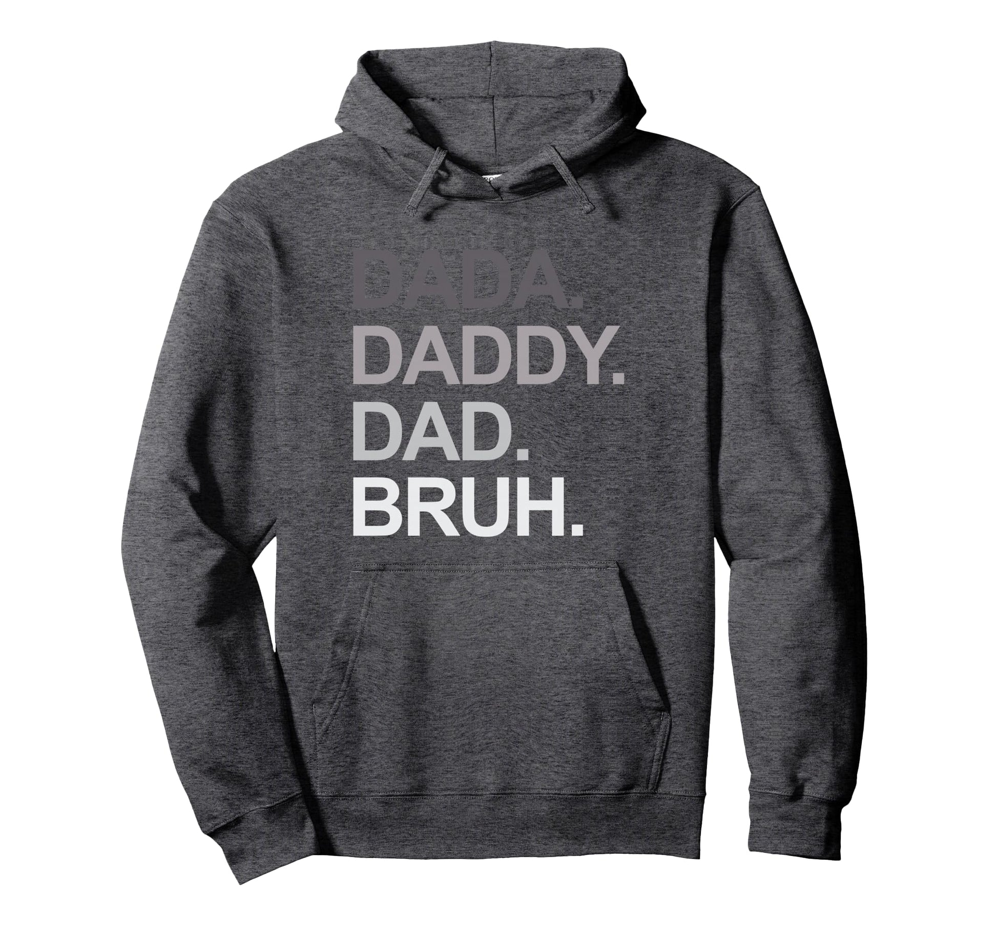 Dada Daddy Dad Bruh Funny Husband Dad Hoodie - Unique Graphic for Adults - T-Shirt, Sweatshirt, Hoodie