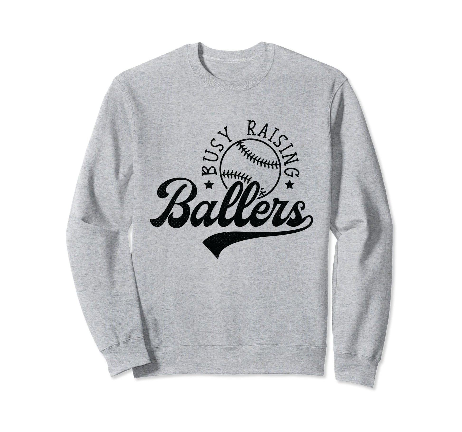 Busy Raising Ballers Funny Baseball Sweatshirt - Trendy Graphic for Adults - T-Shirt, Sweatshirt, Hoodie