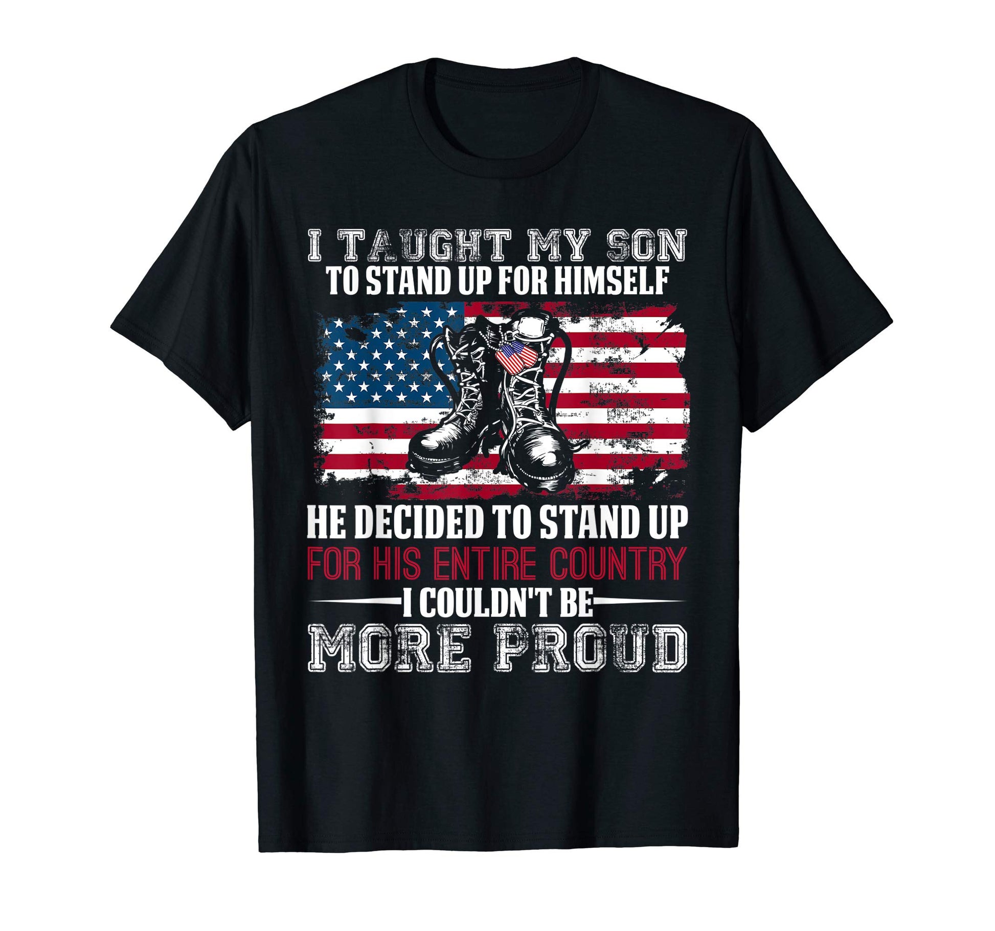 Proud Military Mom Dad I Taught My Son T-Shirt - Graphic Print for Adults - T-Shirt, Sweatshirt, Hoodie