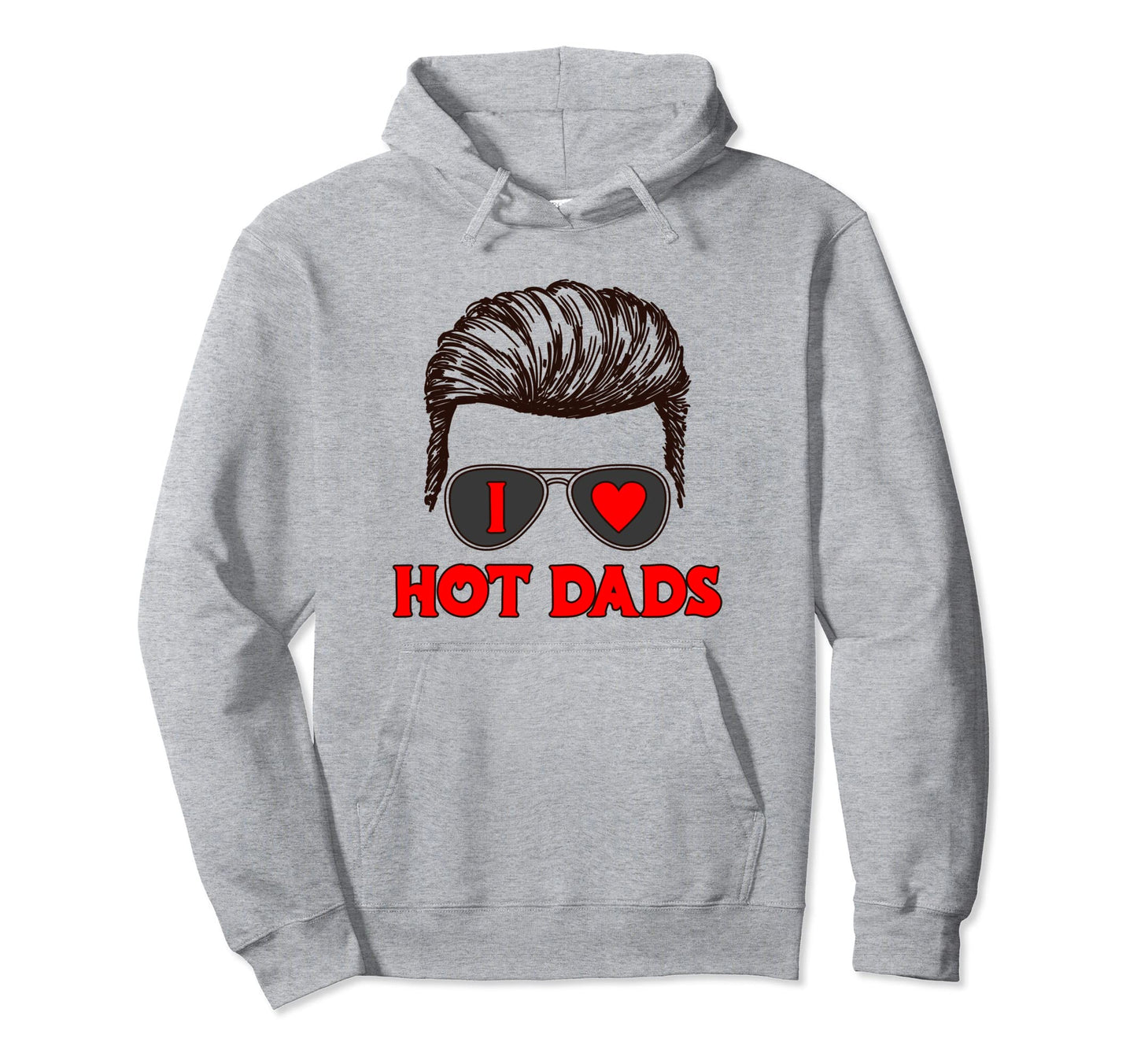 I Heart Hot Dads Single Mother Mom I Hoodie - Aesthetic Graphic for Adults - T-Shirt, Sweatshirt, Hoodie