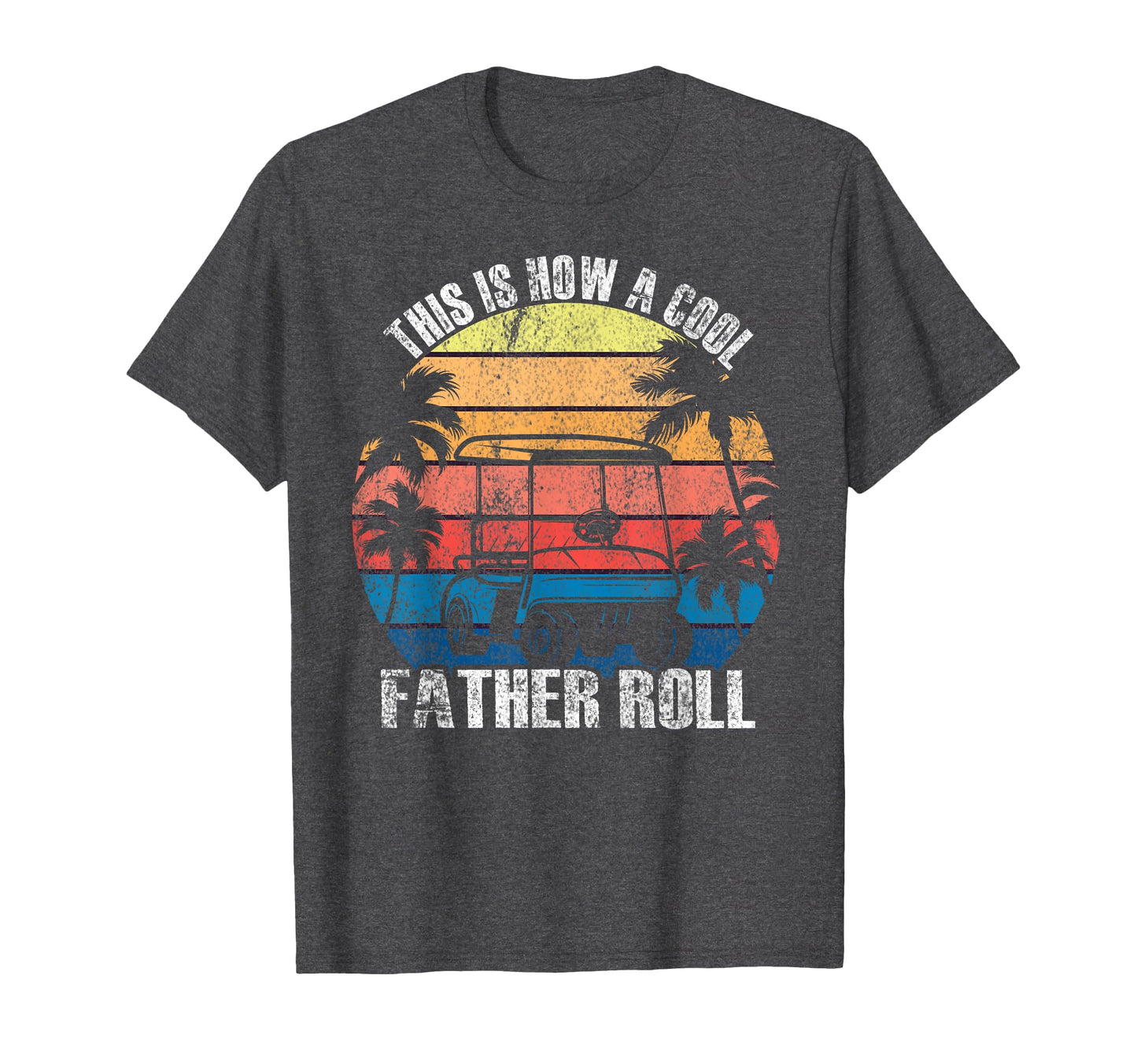 This Is How Father Rolls Golf Dad T-Shirt - Custom Art Print for Adults - T-Shirt, Sweatshirt, Hoodie