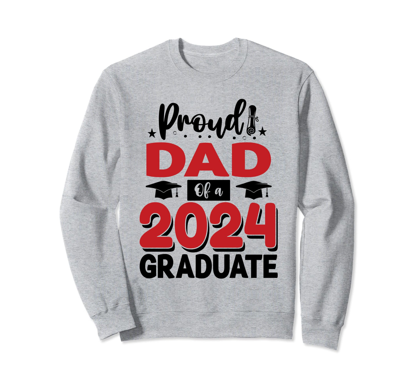 Proud Dad Class 2024 Graduate Senior Sweatshirt - Aesthetic Graphic Unisex - T-Shirt, Sweatshirt, Hoodie
