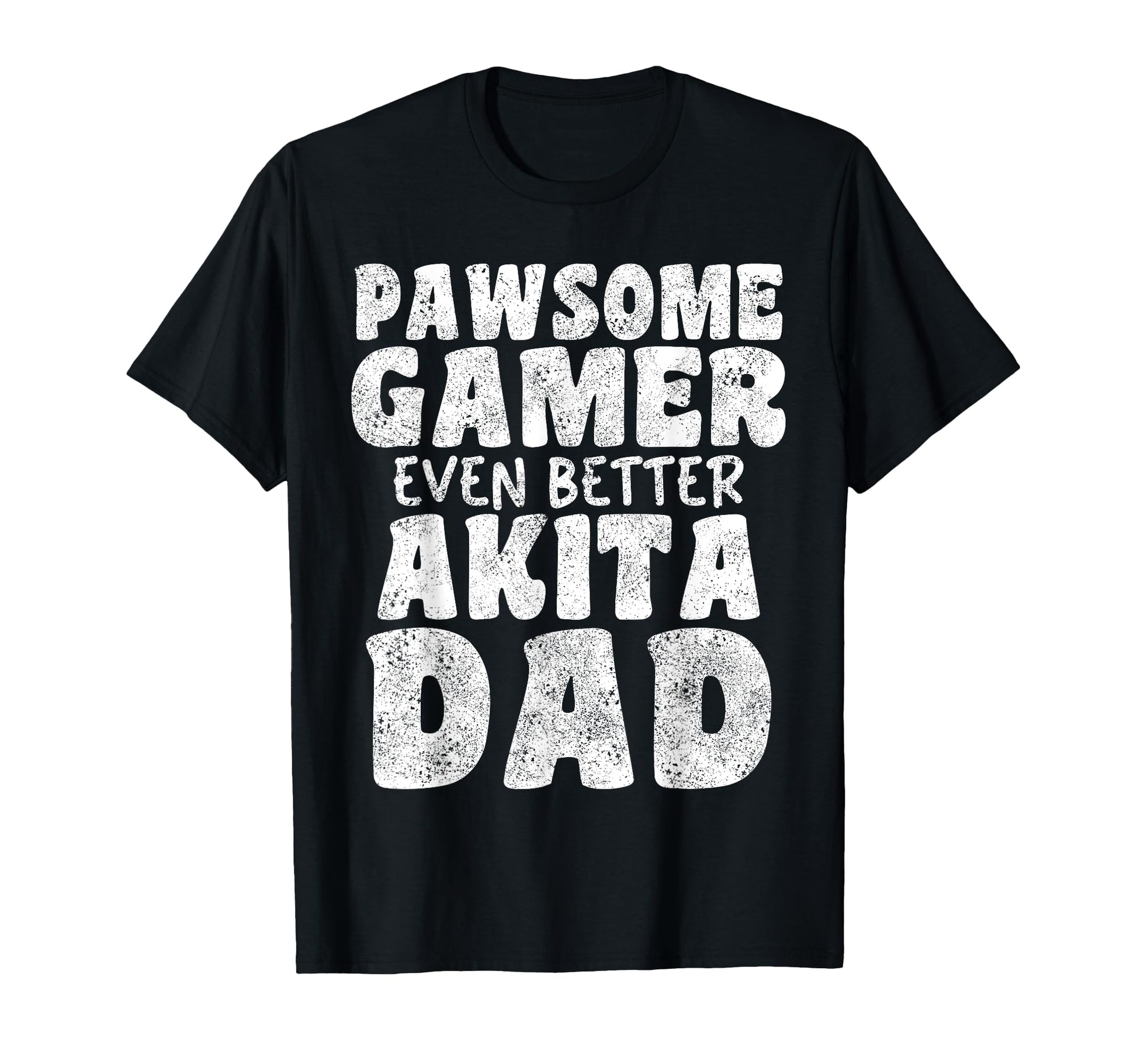 Pawsome Gamer Even Better Akita Dad T-Shirt - Custom Art Print Men Women - T-Shirt, Sweatshirt, Hoodie