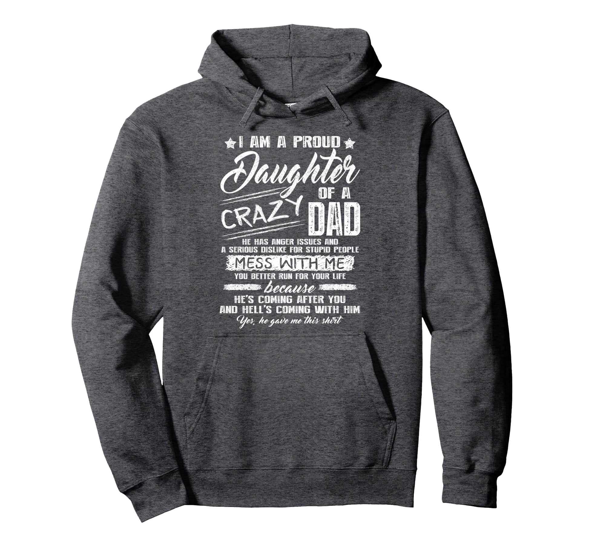 I Am Proud Daughter Crazy Dad Daughter Hoodie - Trendy Graphic Men Women - T-Shirt, Sweatshirt, Hoodie