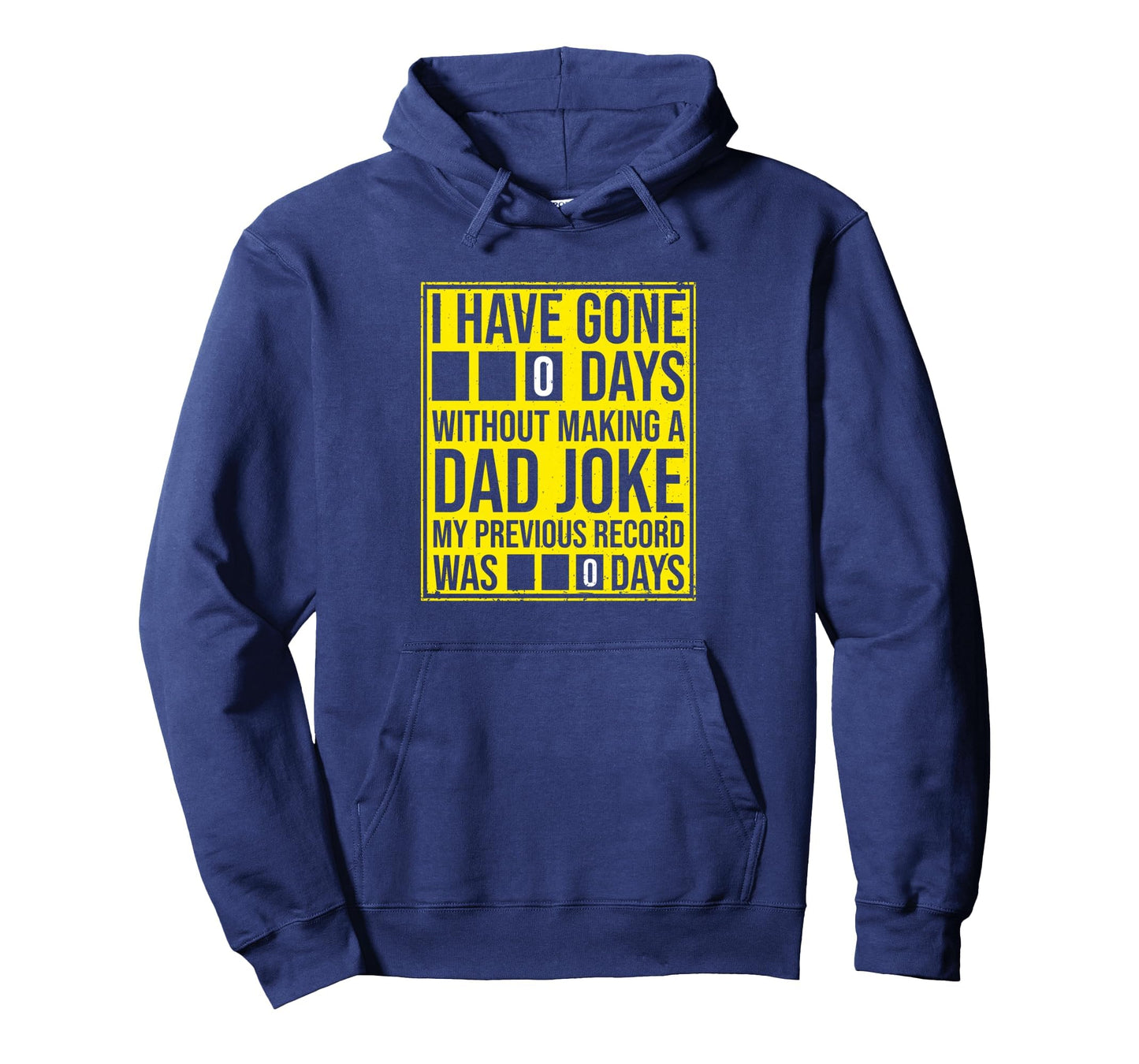 I Have Gone Zero Days Without Making Hoodie - Custom Art Print Men Women - T-Shirt, Sweatshirt, Hoodie